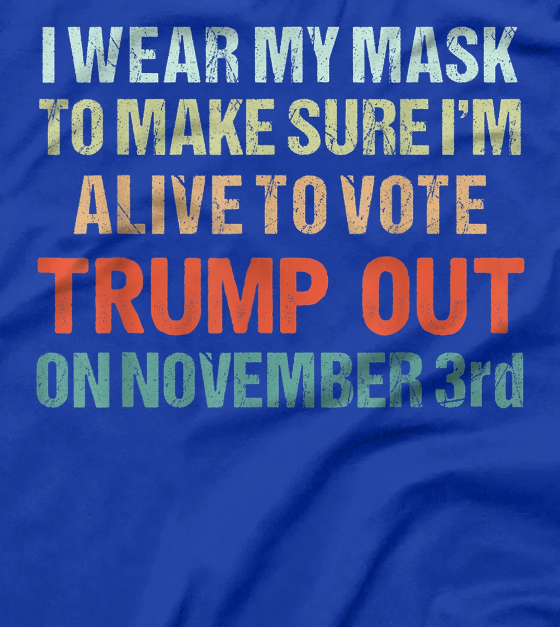 I Wear My Mask Because I'm Not A Trump Supporter Anti Trump T-Shirt