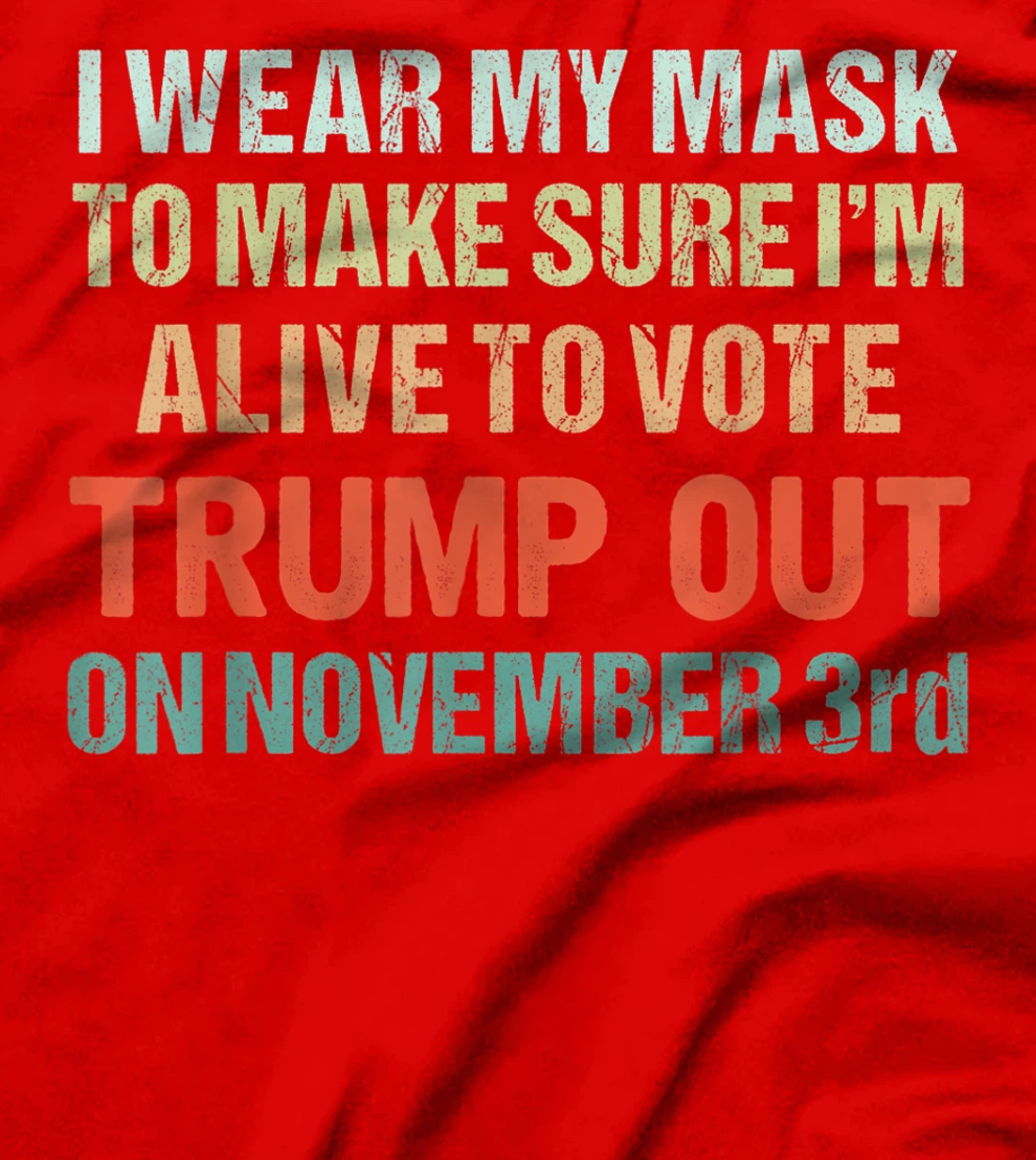 I Wear My Mask Because I'm Not A Trump Supporter Anti Trump T-Shirt