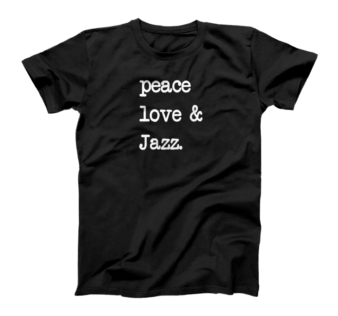 Peace Love & Jazz Tshirt | Saxophone Trumpet Music Gift T-Shirt