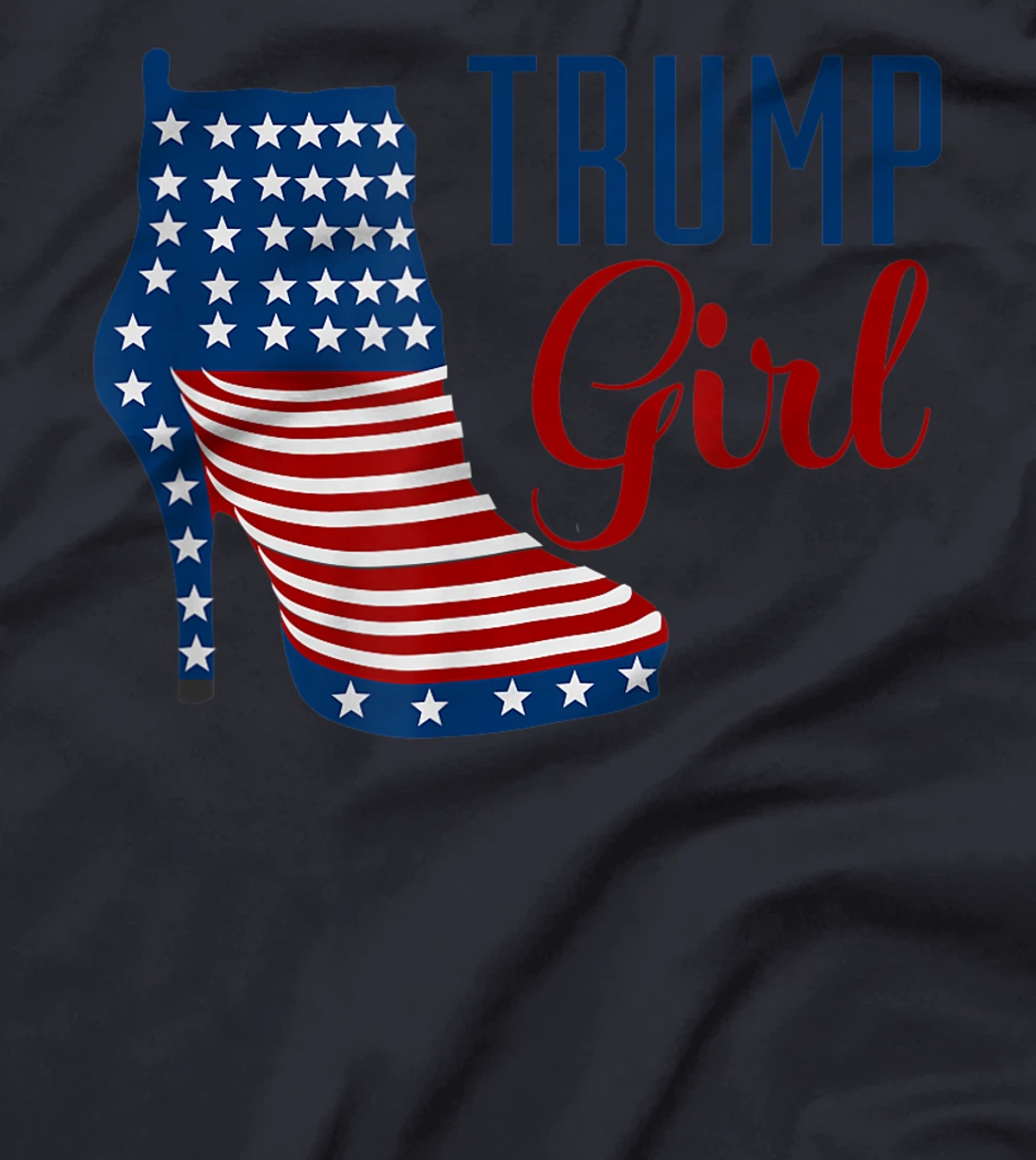 Trump Girl High Heel with flag T-Shirt