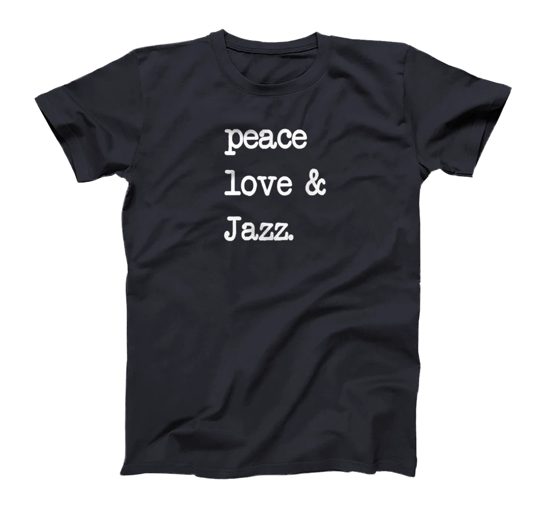 Peace Love & Jazz Tshirt | Saxophone Trumpet Music Gift T-Shirt