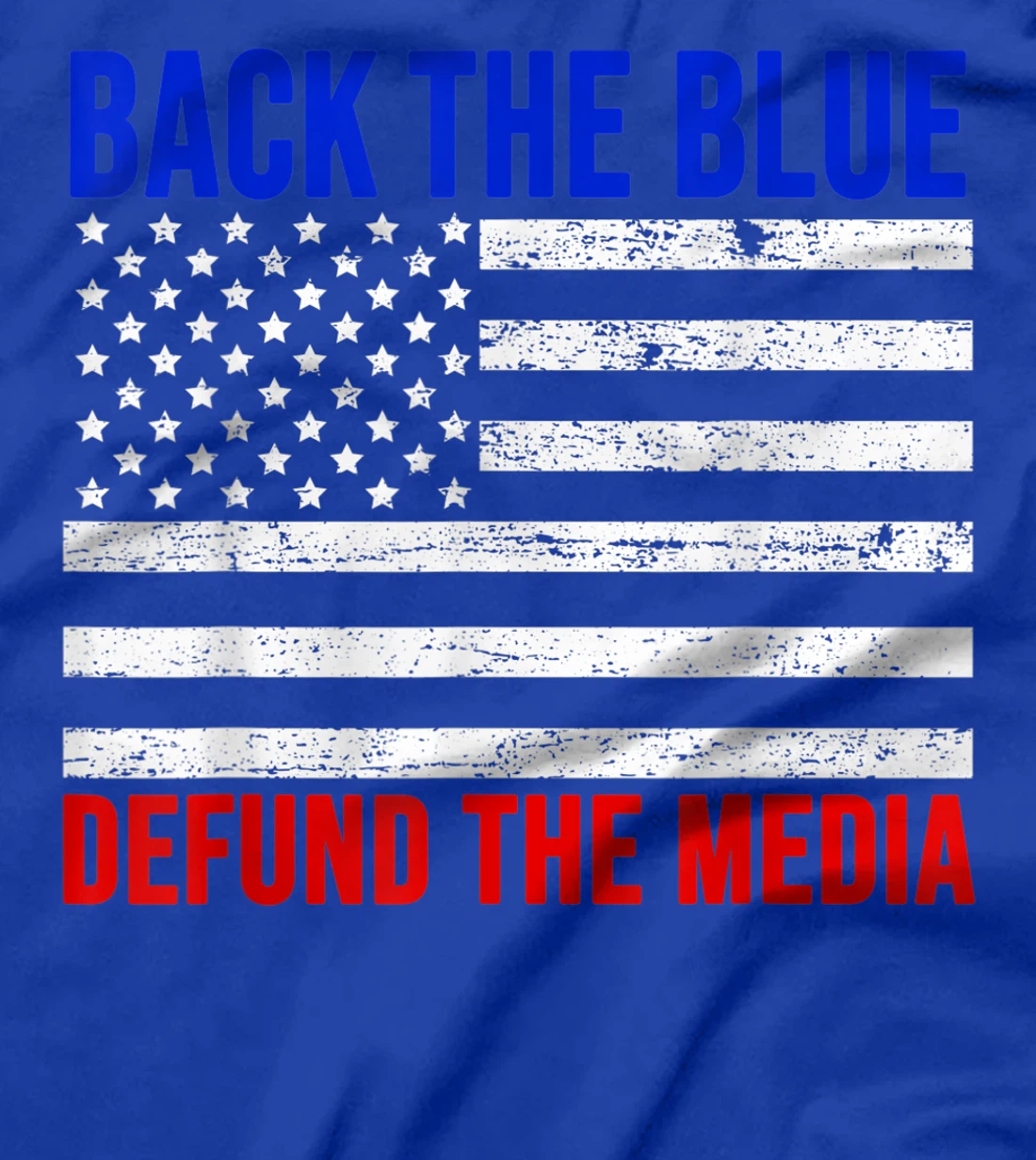 Trump Backs The Blue Line Police Support Defund The Media T-Shirt