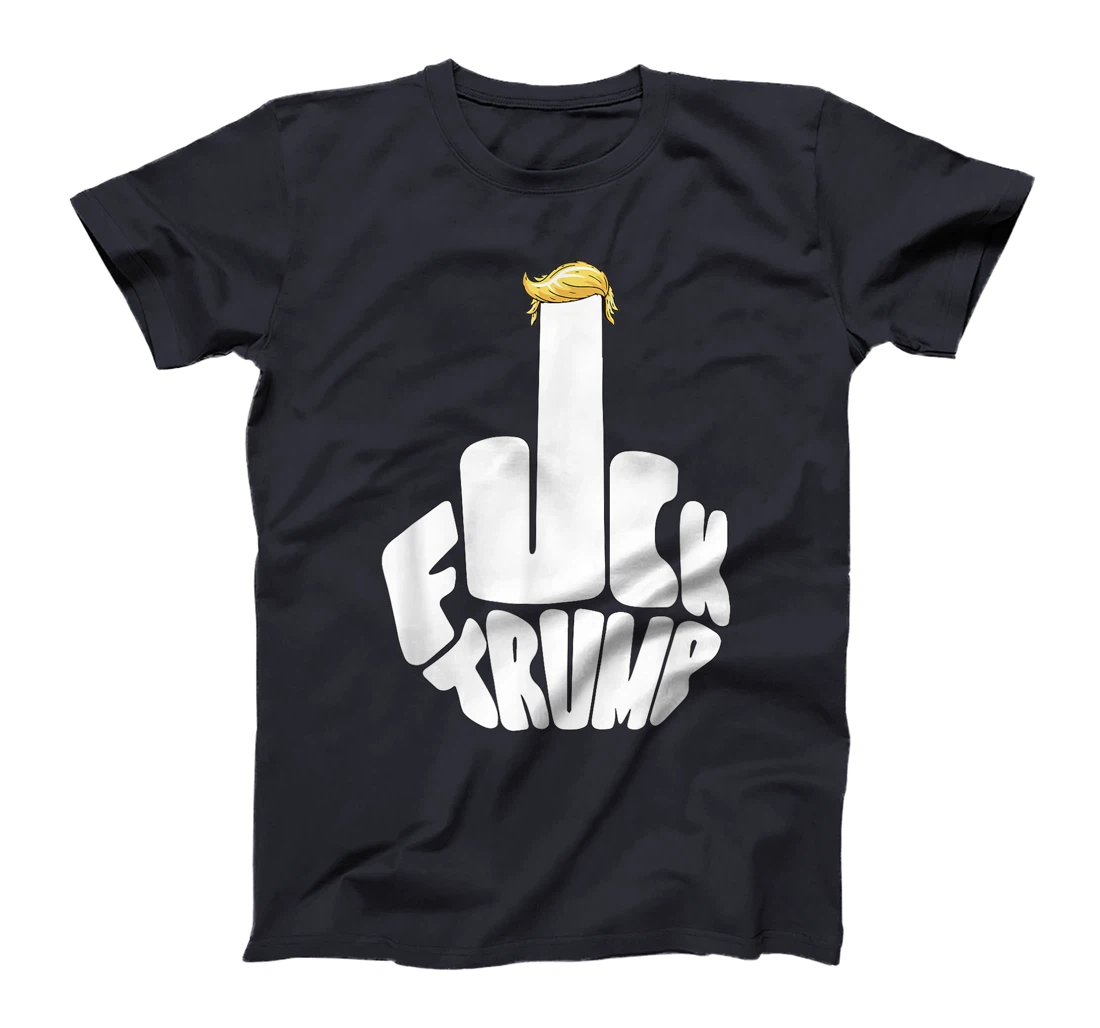 Fuck Trump Cute Middle Finger Golden Hair Anti GOP Amazing T-Shirt
