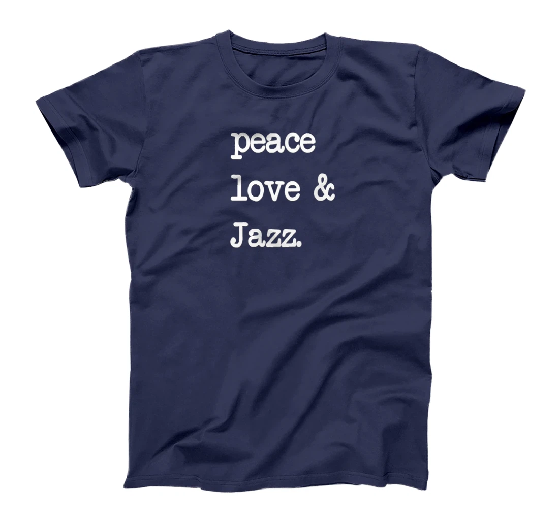 Peace Love & Jazz Tshirt | Saxophone Trumpet Music Gift T-Shirt