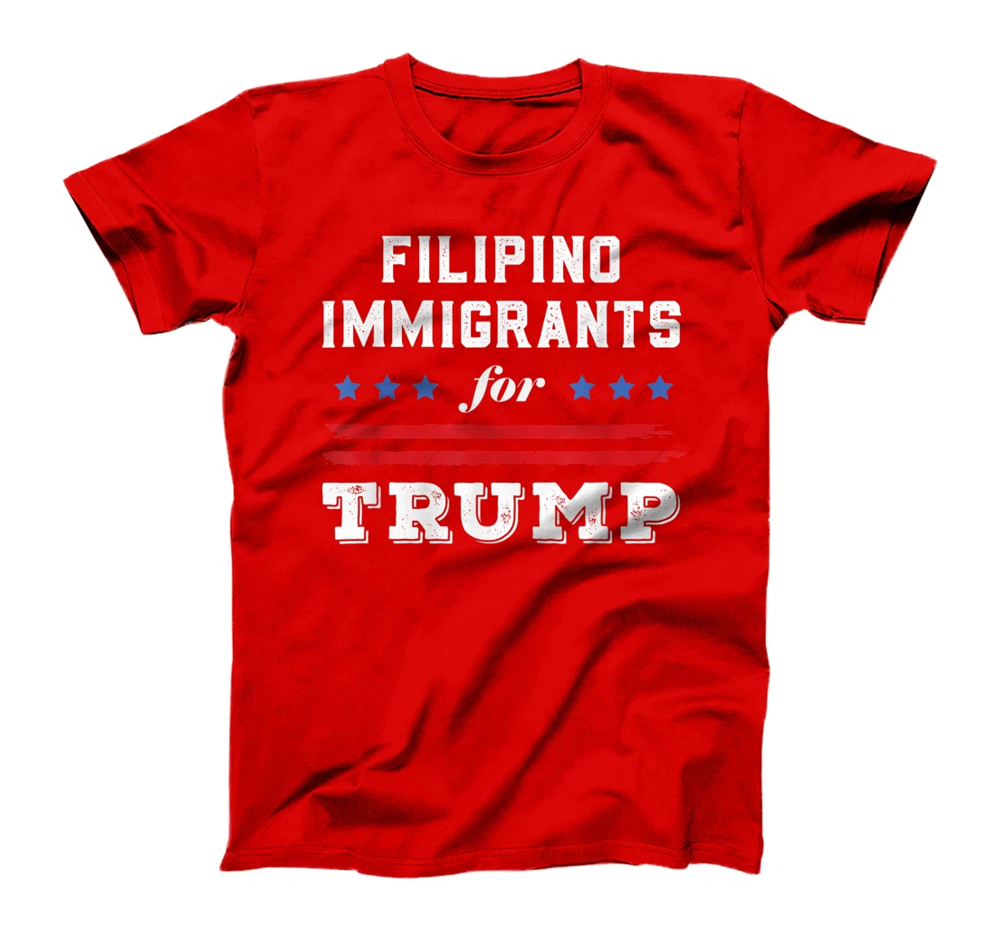 Filipinos Immigrants For Trump T-Shirt