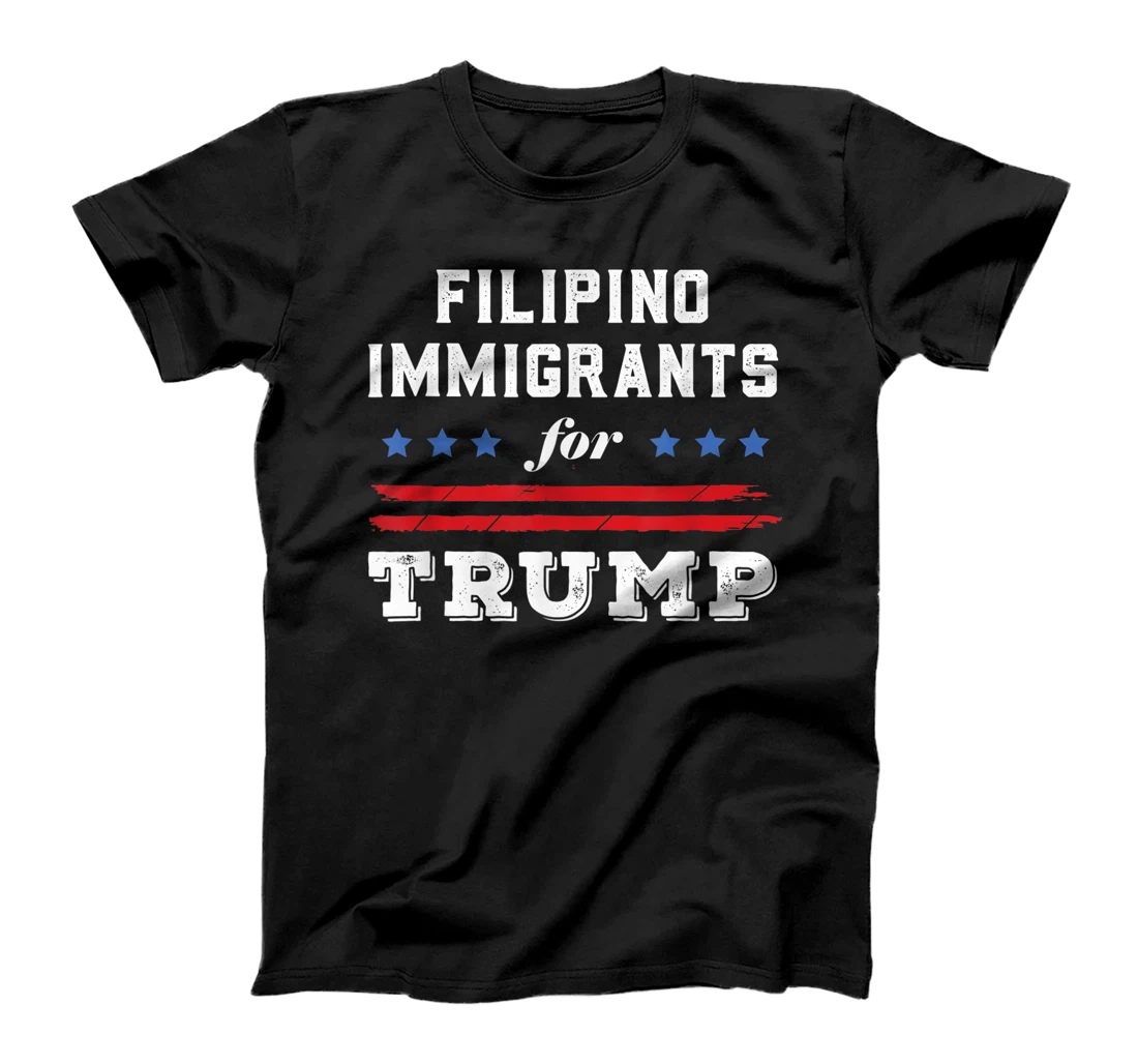 Filipinos Immigrants For Trump T-Shirt