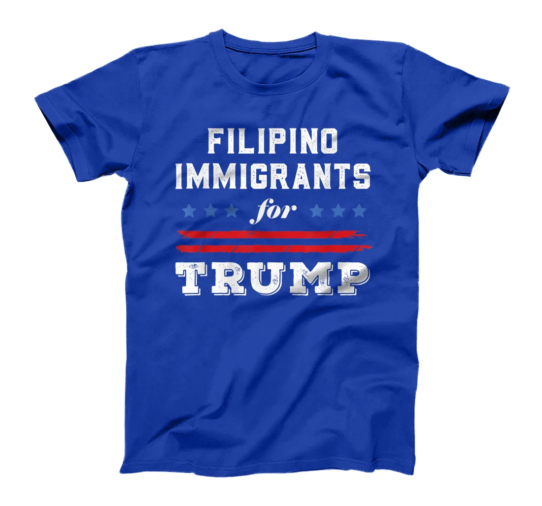 Filipinos Immigrants For Trump T-Shirt