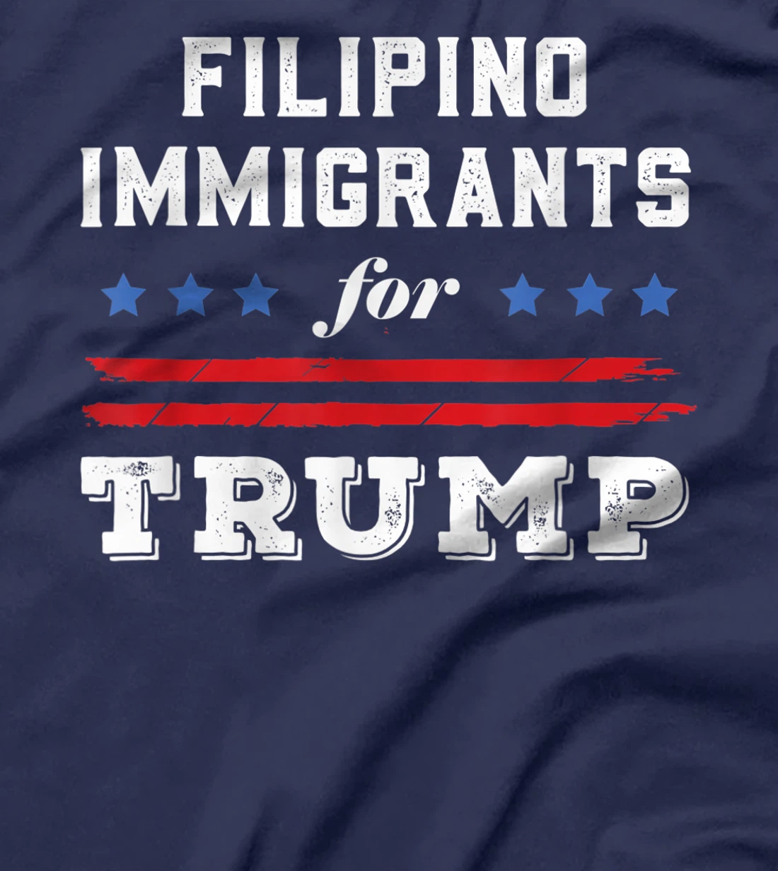 Filipinos Immigrants For Trump T-Shirt