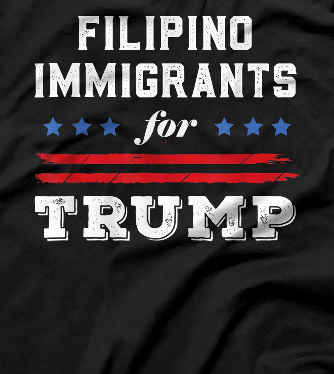 Filipinos Immigrants For Trump T-Shirt