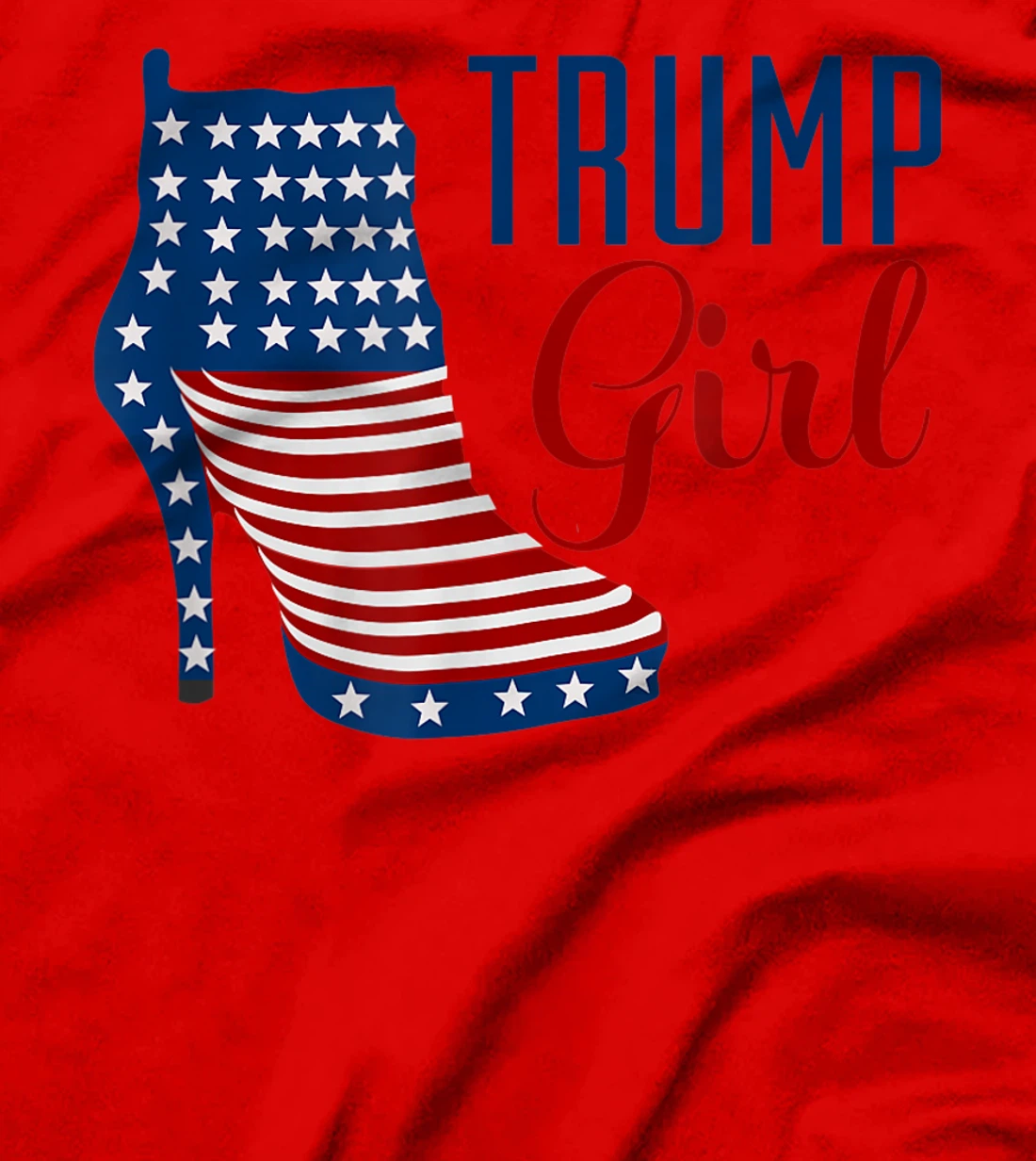 Trump Girl High Heel with flag T-Shirt