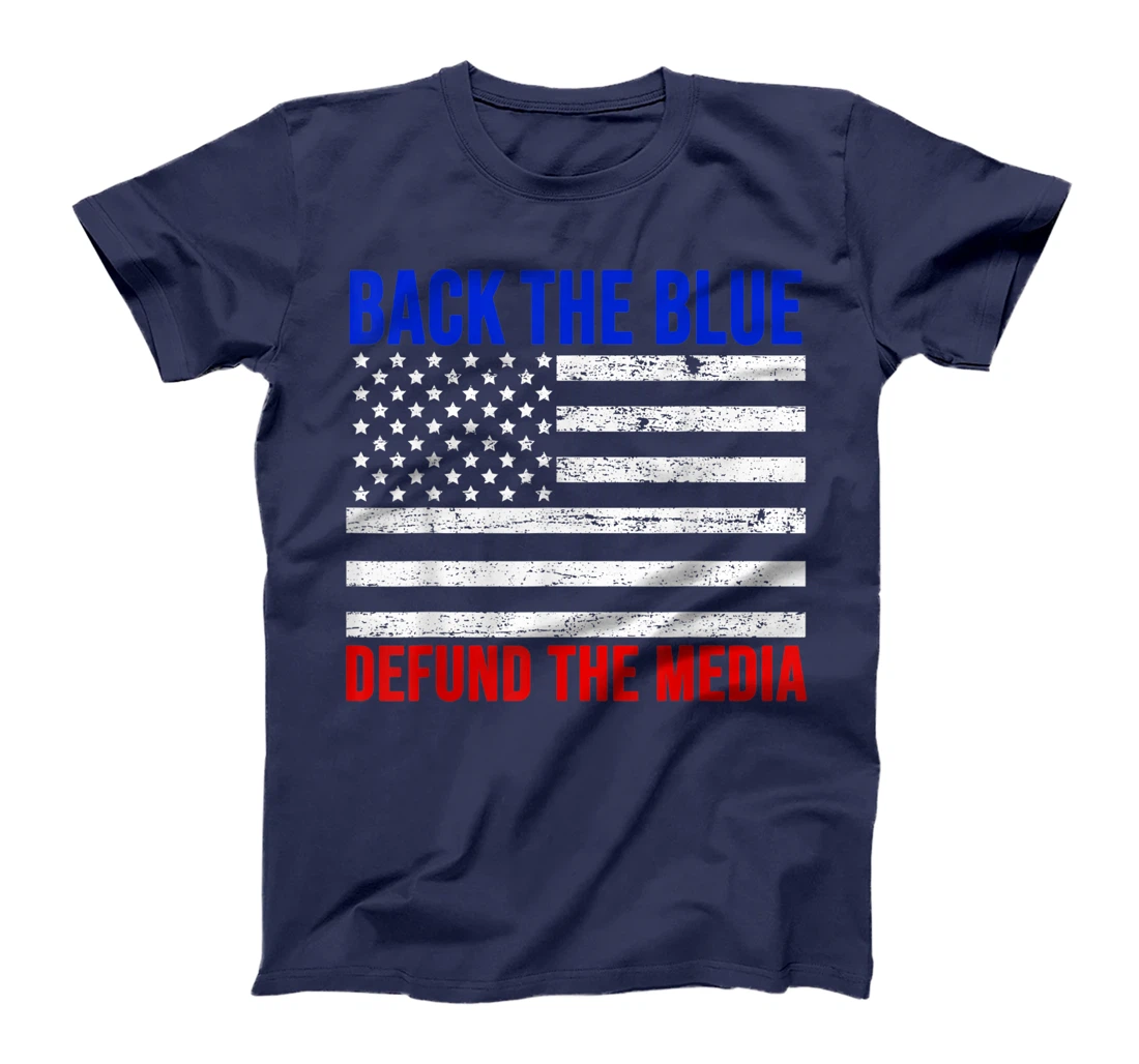 Trump Backs The Blue Line Police Support Defund The Media T-Shirt