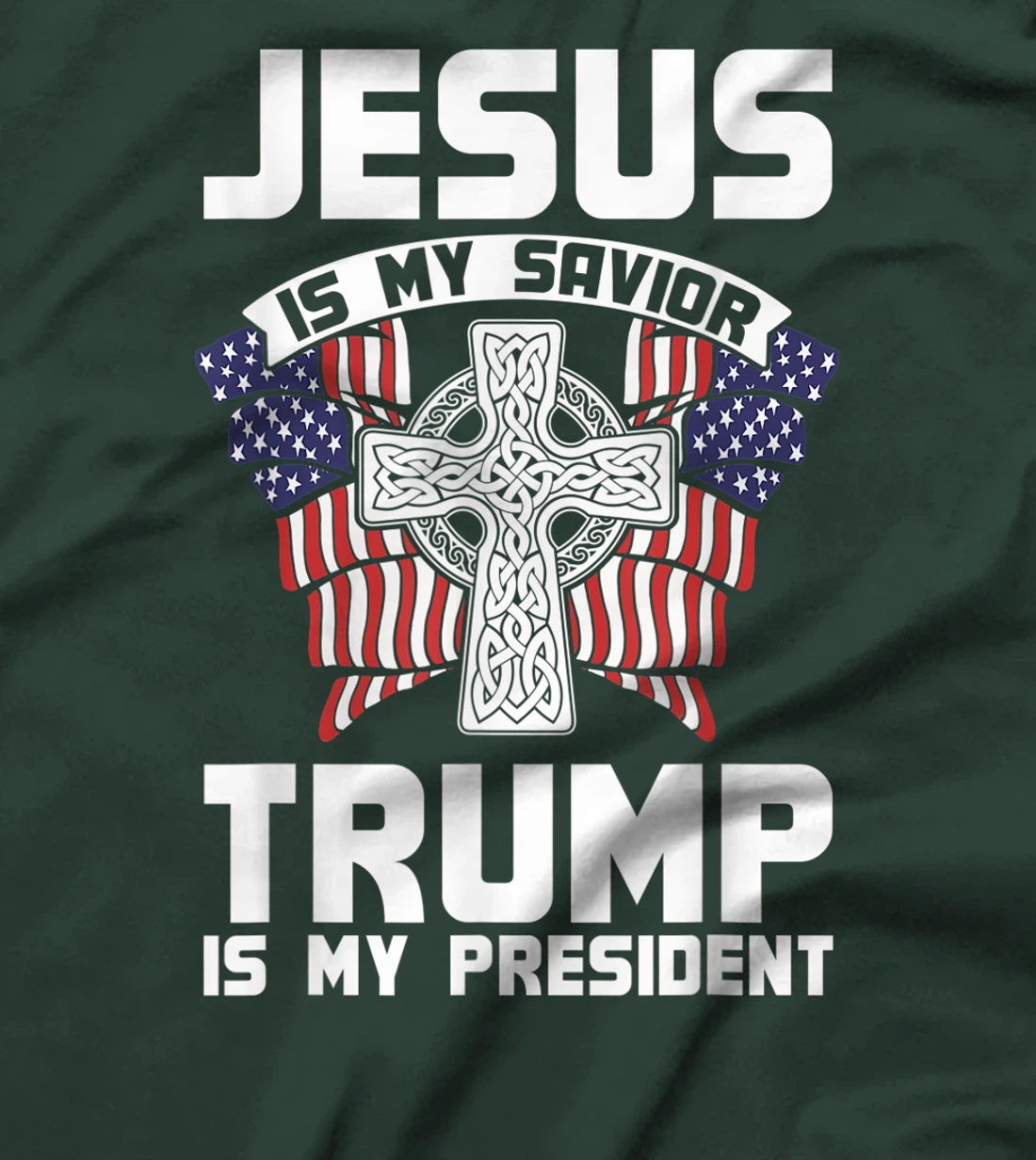 Jesus Is My Savior Trump Is My President Jesus T-Shirt