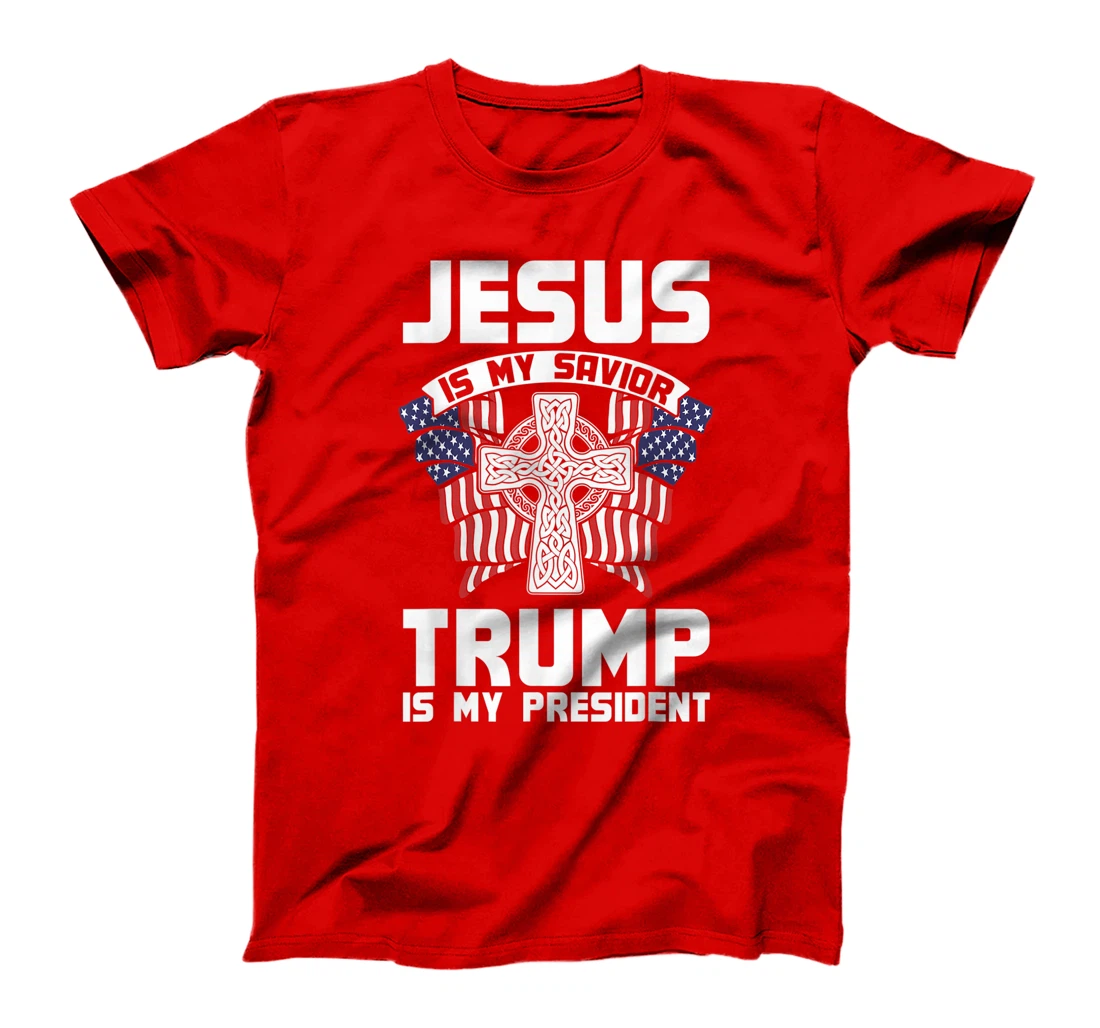 Jesus Is My Savior Trump Is My President Jesus T-Shirt