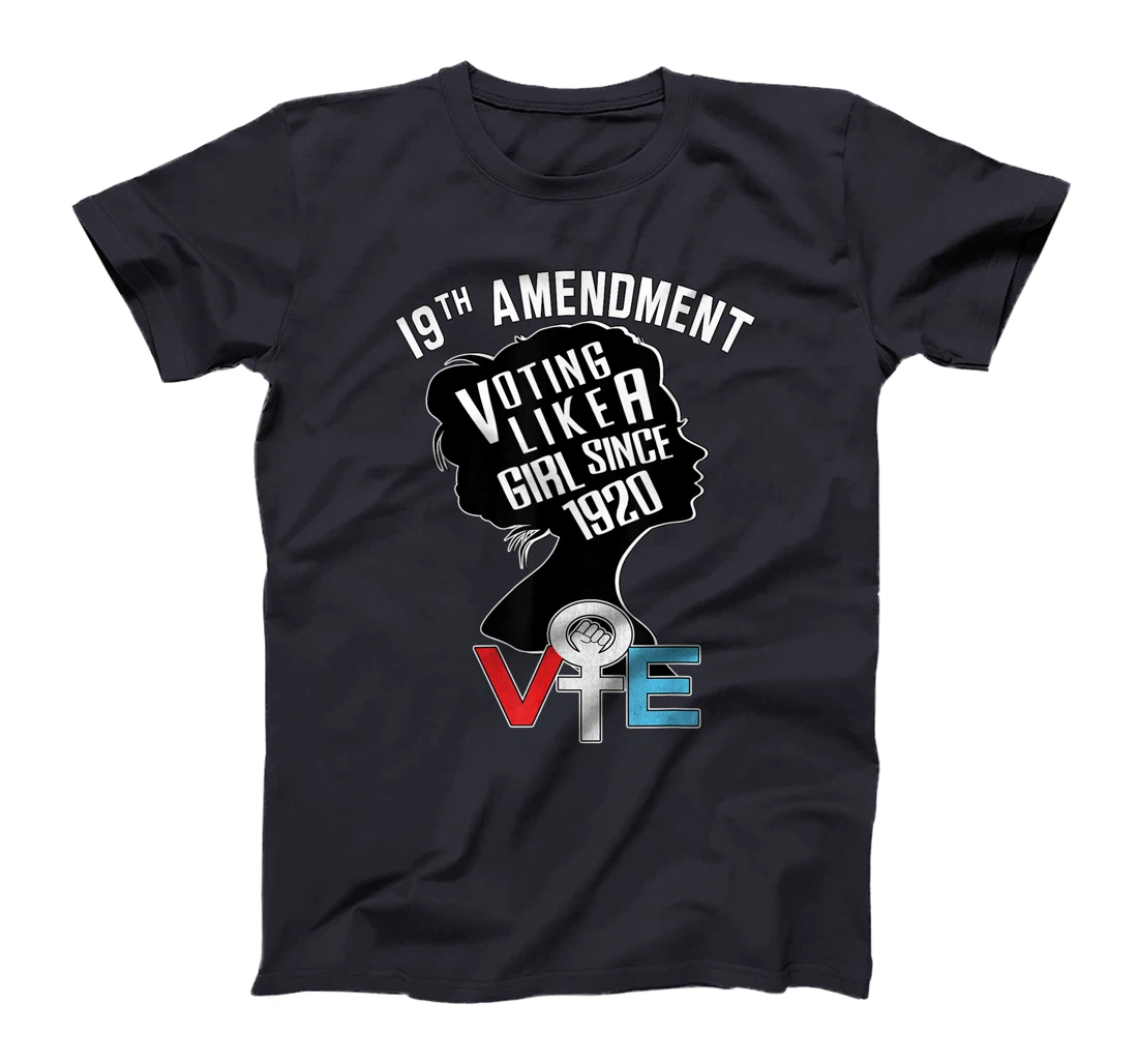 Voting like a Girl Since 1920 Anti Trump Nasty Women Vote T-Shirt