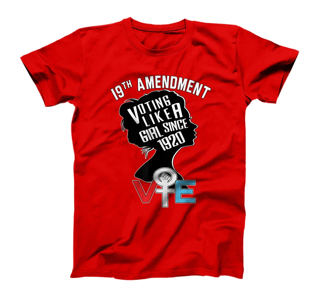 Voting like a Girl Since 1920 Anti Trump Nasty Women Vote T-Shirt