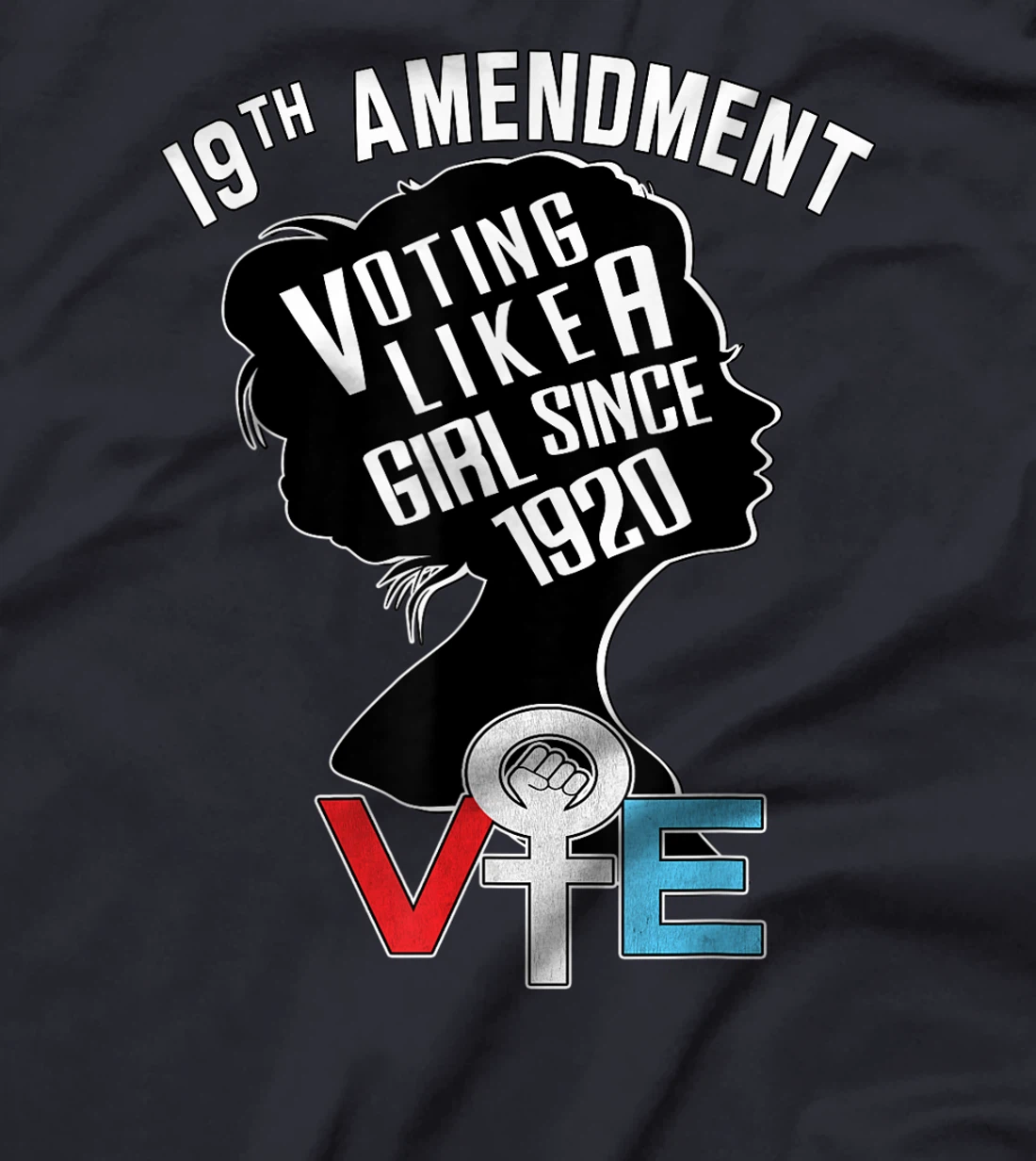Voting like a Girl Since 1920 Anti Trump Nasty Women Vote T-Shirt