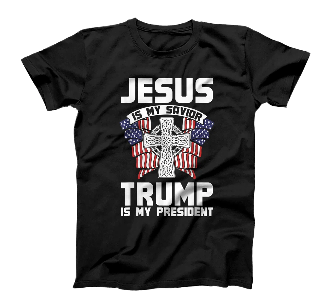 Jesus Is My Savior Trump Is My President Jesus T-Shirt