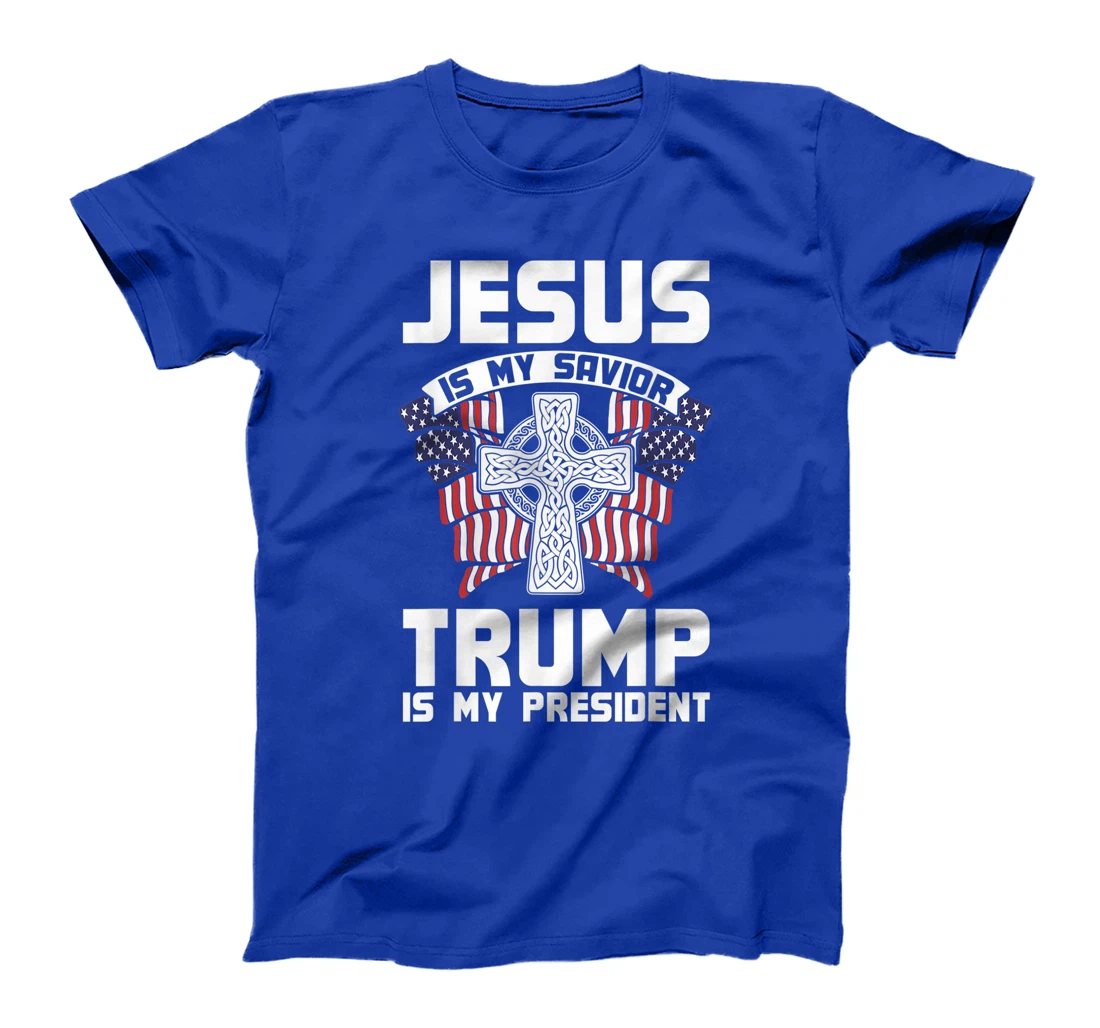 Jesus Is My Savior Trump Is My President Jesus T-Shirt