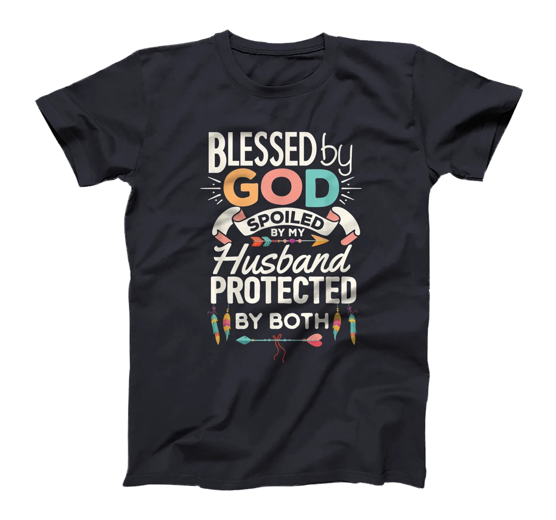 Blessed By God Spoiled By My Husband Christian Wife Women T-Shirt