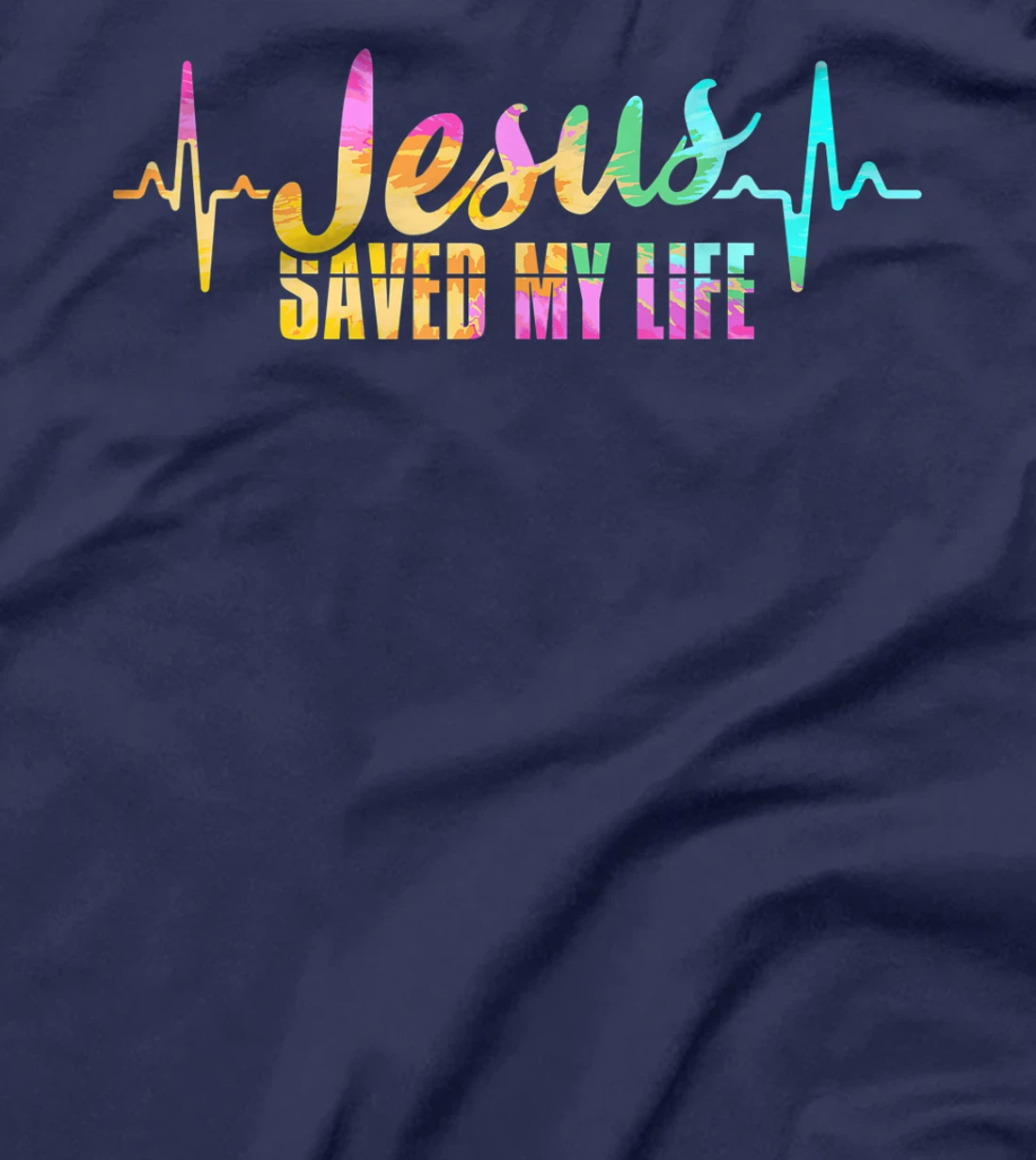 Jesus Saves Saved My Life God Believer Follower Bible Gift T-Shirt