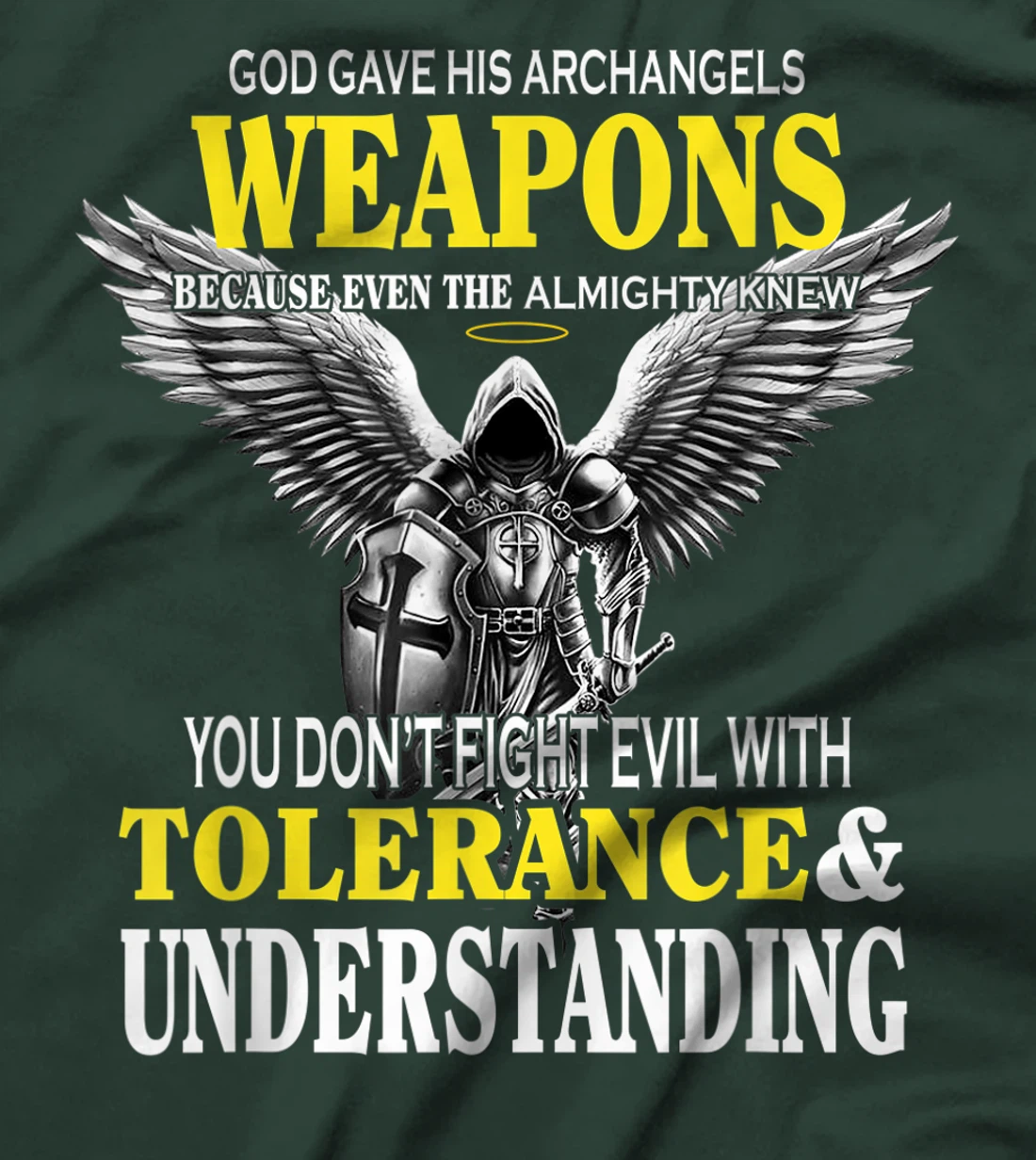 God Gave His Archangels Weapons Because Even The Almighty T-Shirt