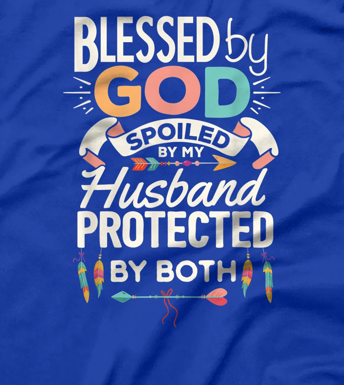 Blessed By God Spoiled By My Husband Christian Wife Women T-Shirt