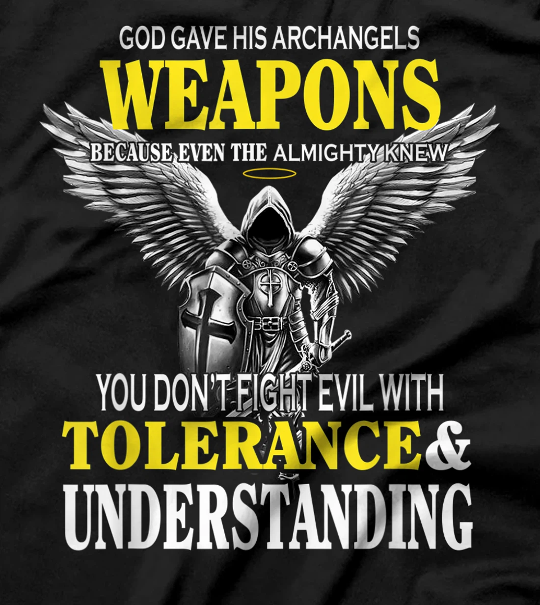 God Gave His Archangels Weapons Because Even The Almighty T-Shirt