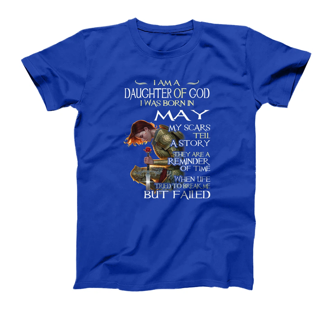 I am a daughter of God I was born in may T-shirt for Girl T-Shirt