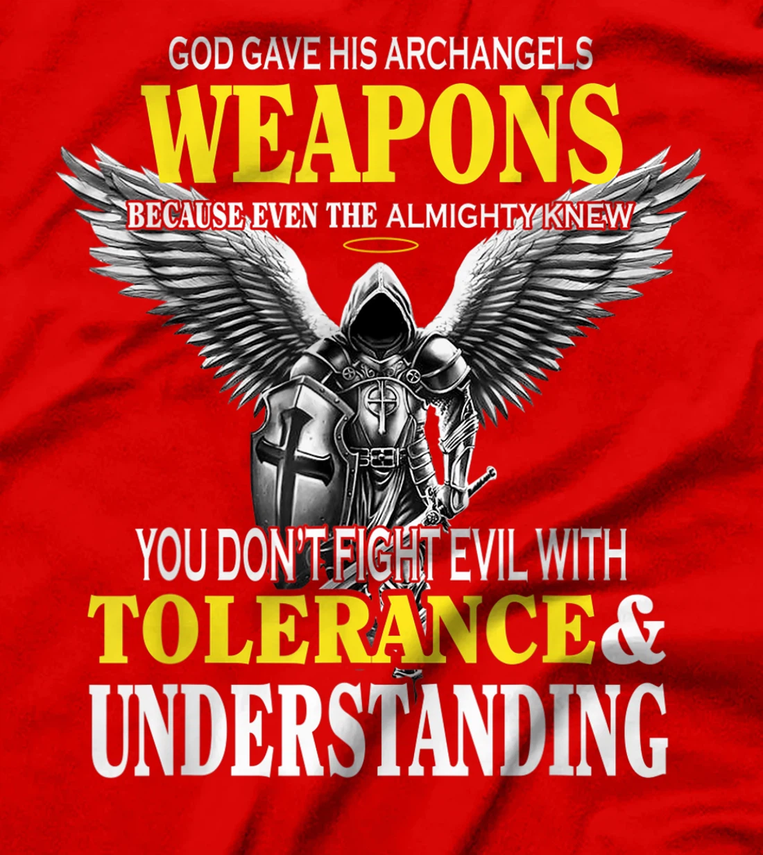 God Gave His Archangels Weapons Because Even The Almighty T-Shirt