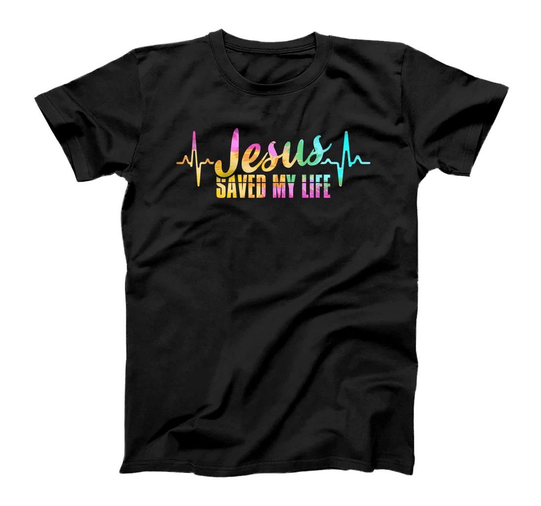 Jesus Saves Saved My Life God Believer Follower Bible Gift T-Shirt