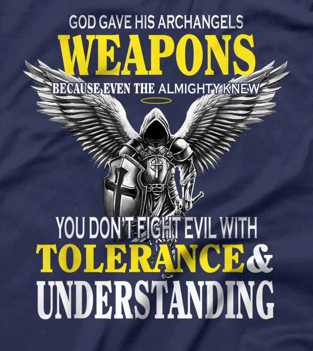 God Gave His Archangels Weapons Because Even The Almighty T-Shirt