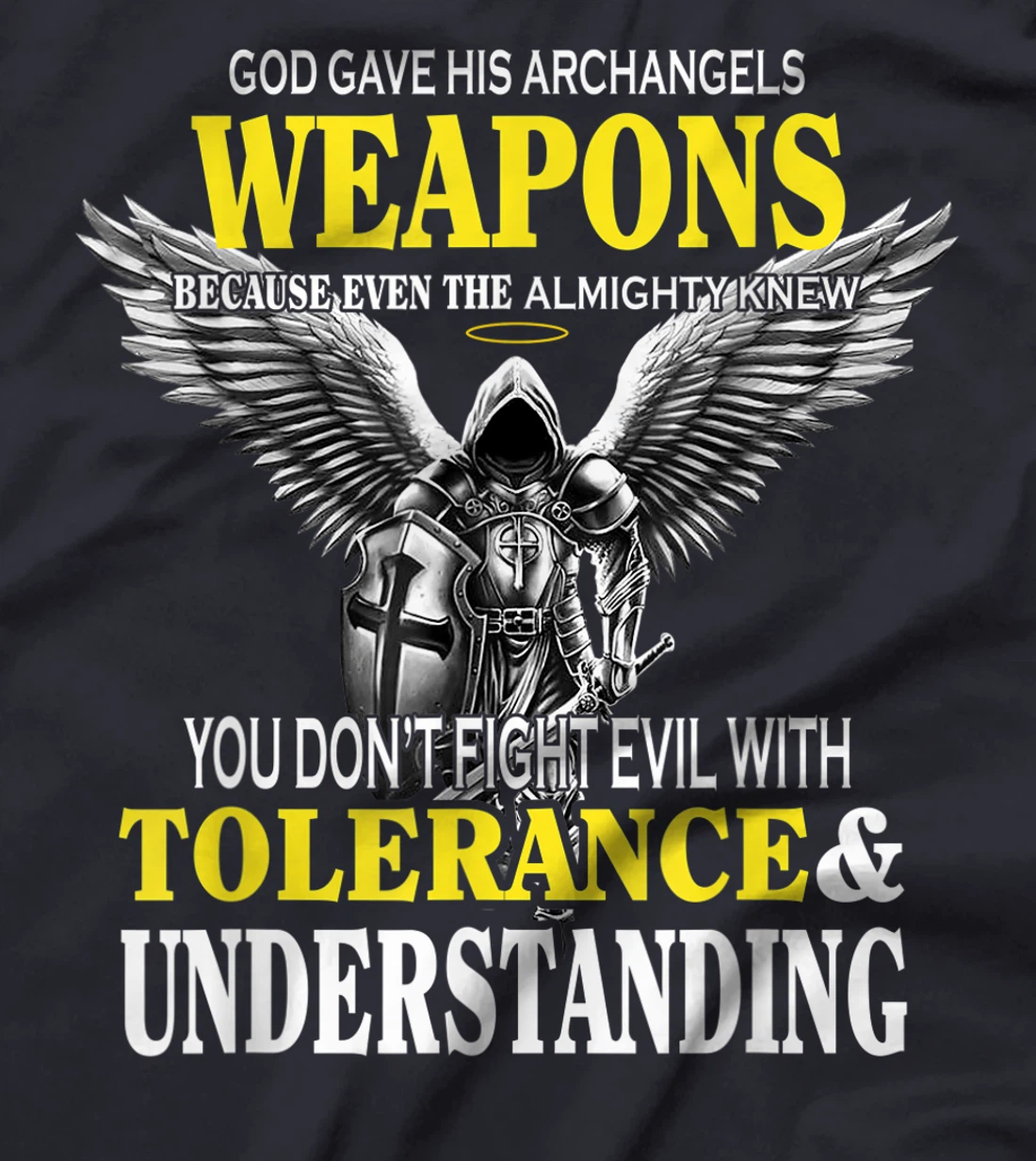 God Gave His Archangels Weapons Because Even The Almighty T-Shirt