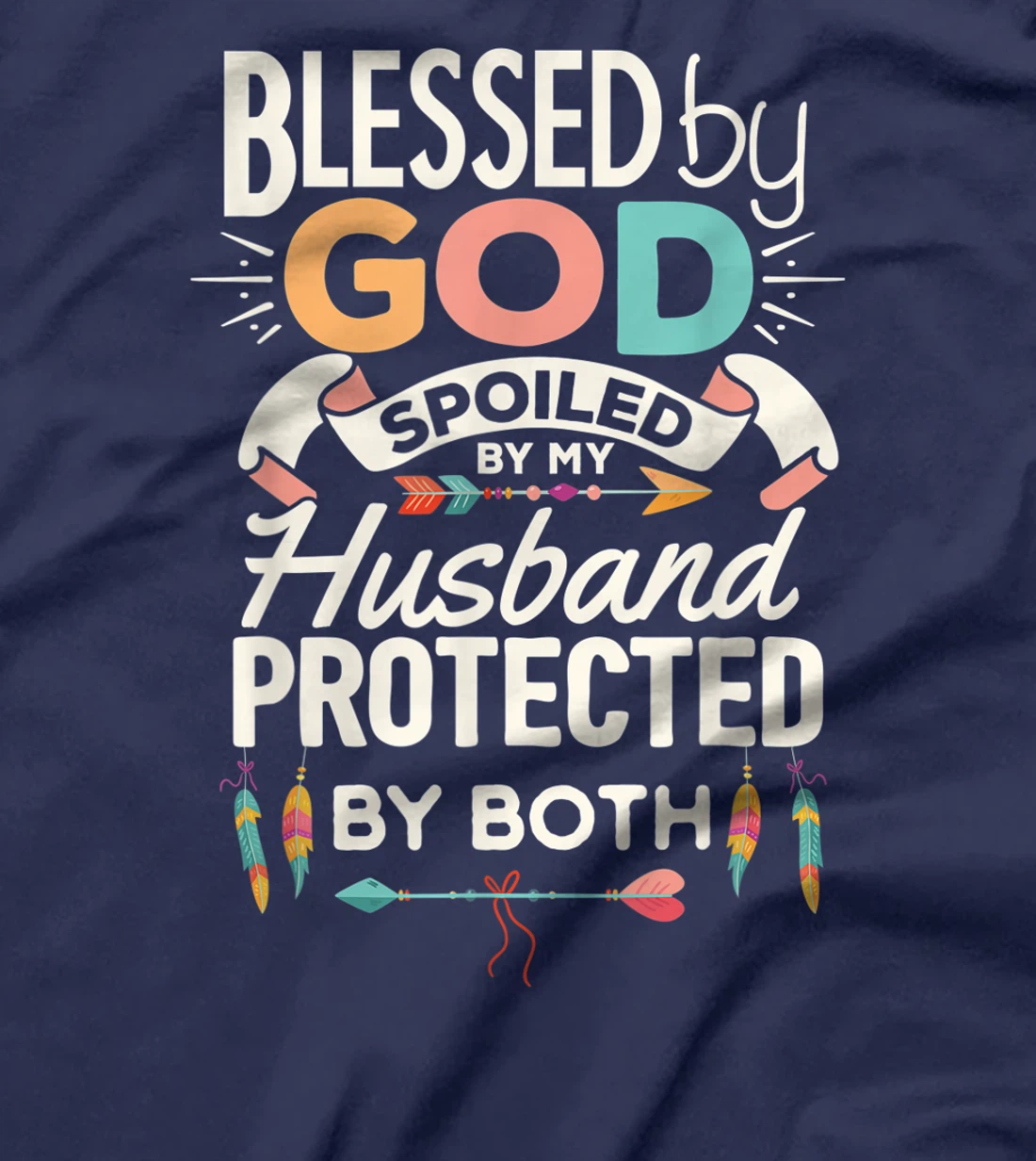 Blessed By God Spoiled By My Husband Christian Wife Women T-Shirt