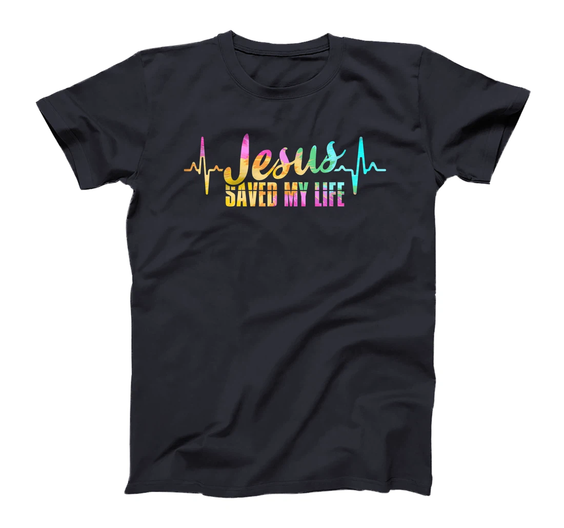 Jesus Saves Saved My Life God Believer Follower Bible Gift T-Shirt