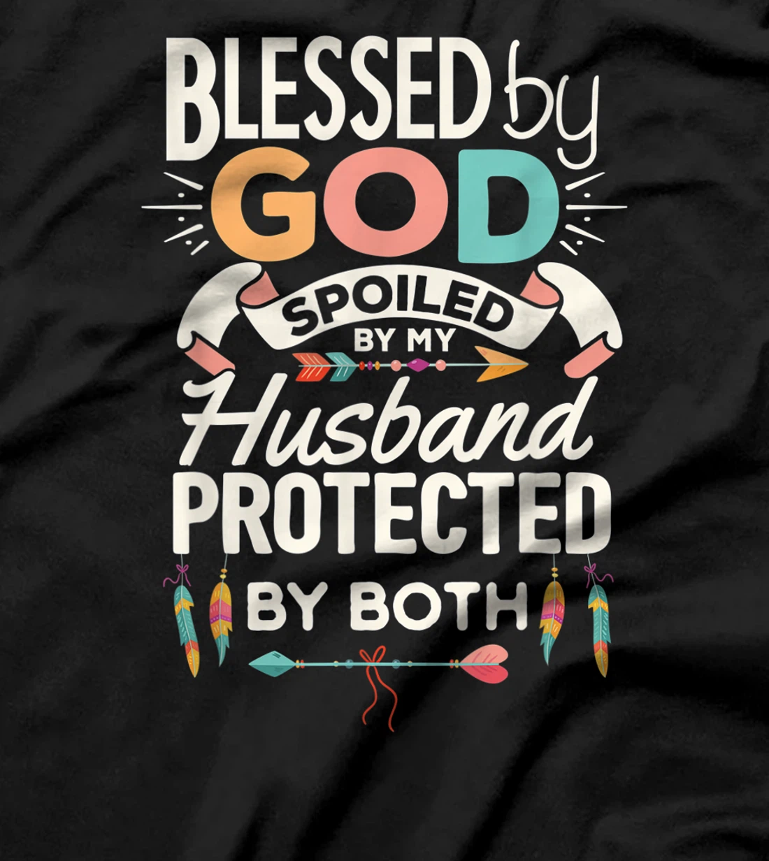 Blessed By God Spoiled By My Husband Christian Wife Women T-Shirt