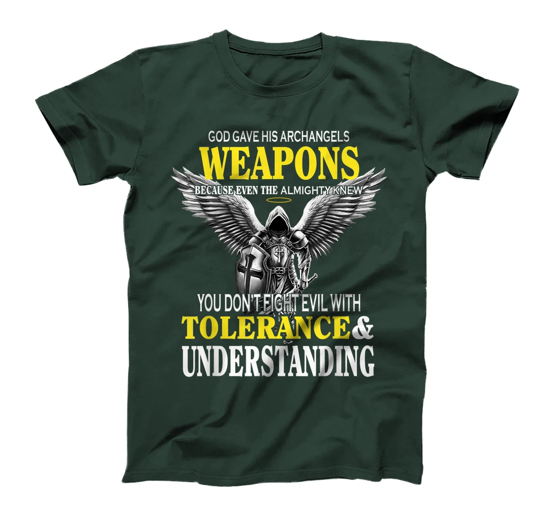 God Gave His Archangels Weapons Because Even The Almighty T-Shirt
