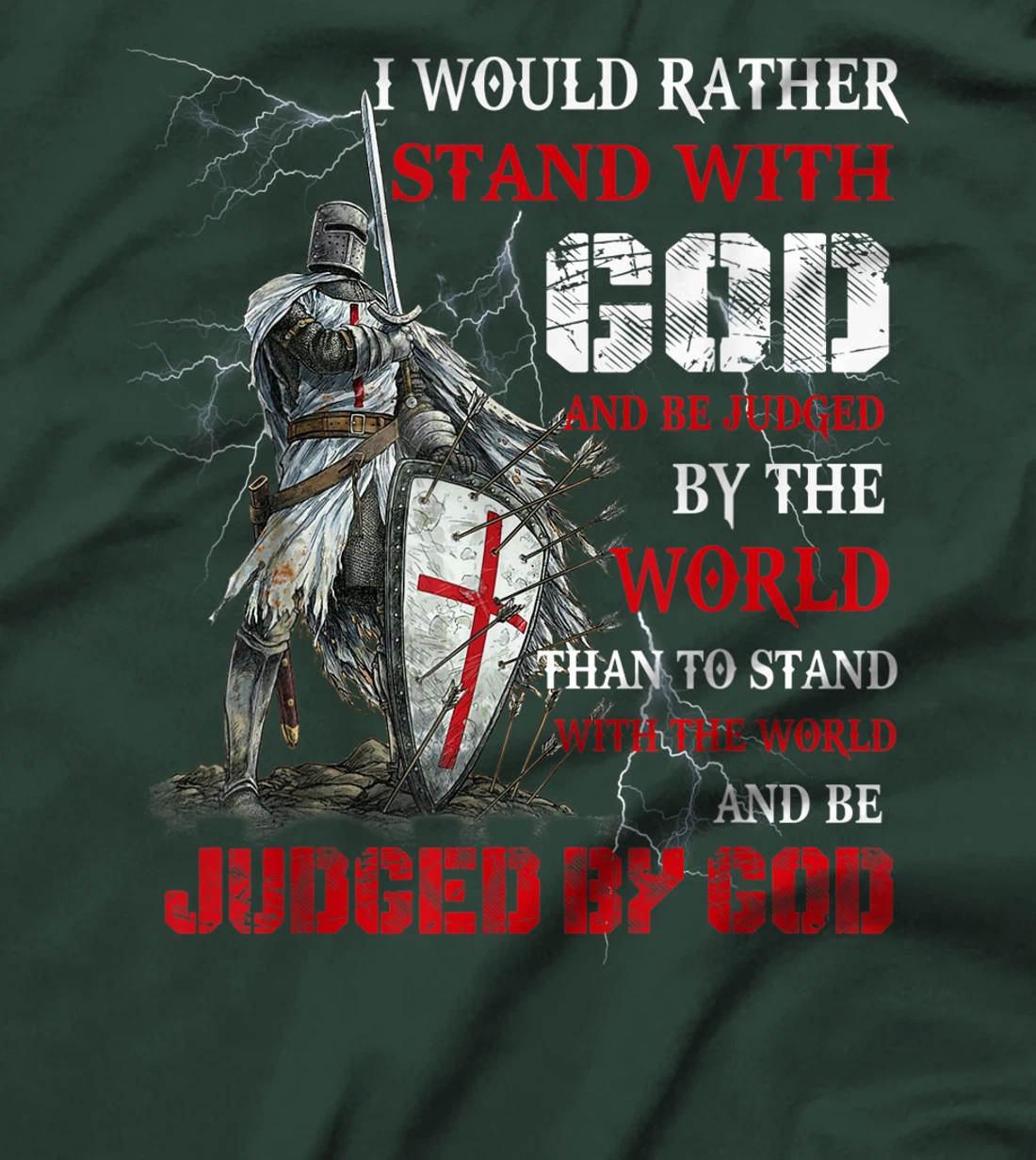 I Would Rather Stand With God Knight templar Tshirt T-Shirt