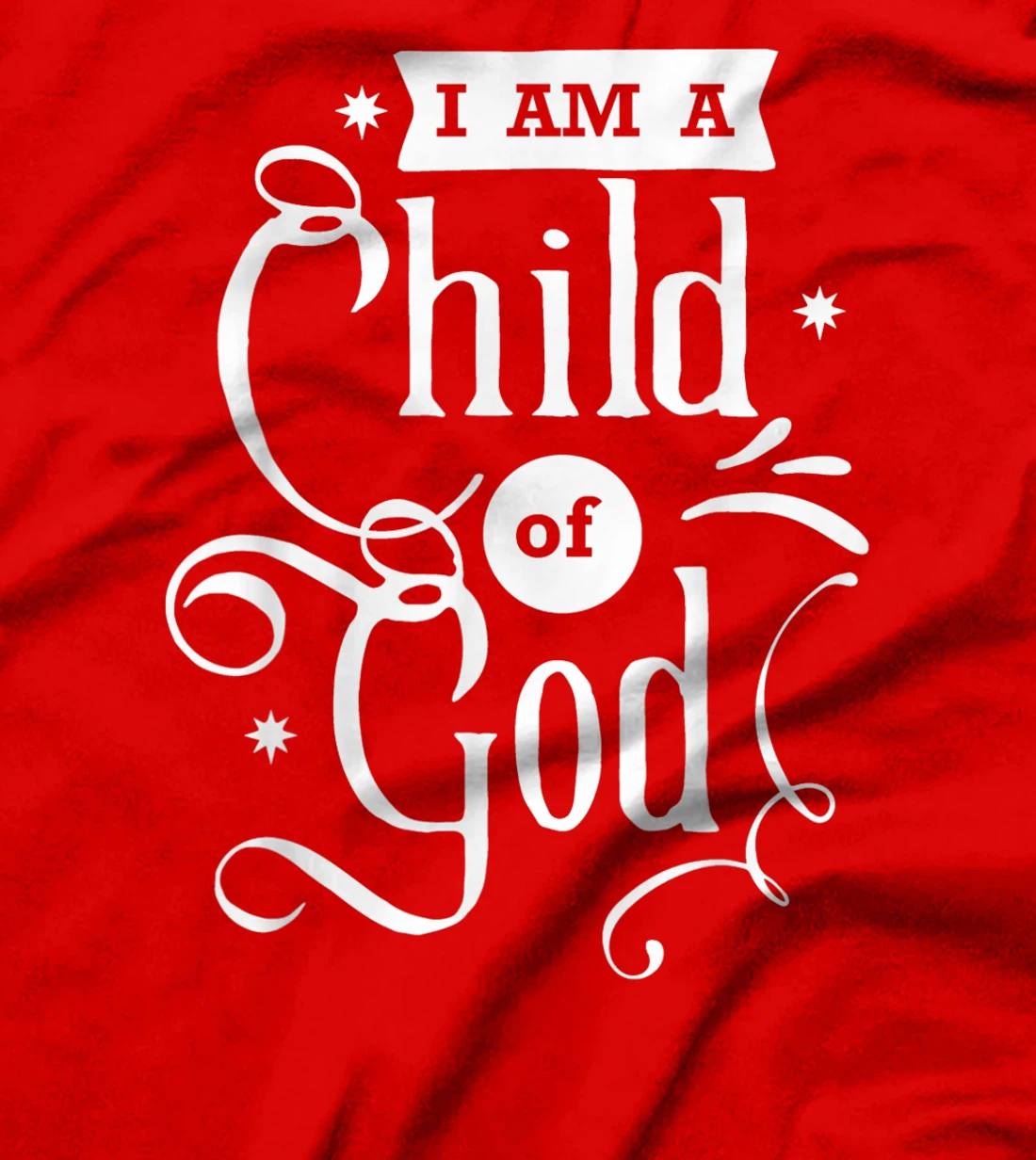 Faith Quotes - I am a Child of God T-Shirt
