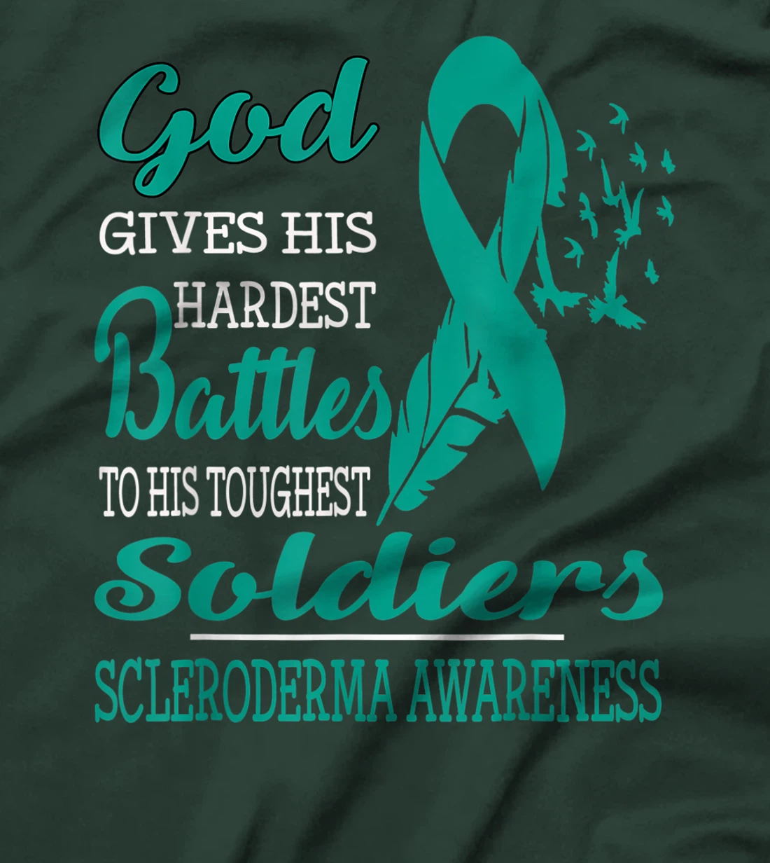 GOD'S HARDEST SOLDIERS- SCLERODERMA AWARENESS T-Shirt