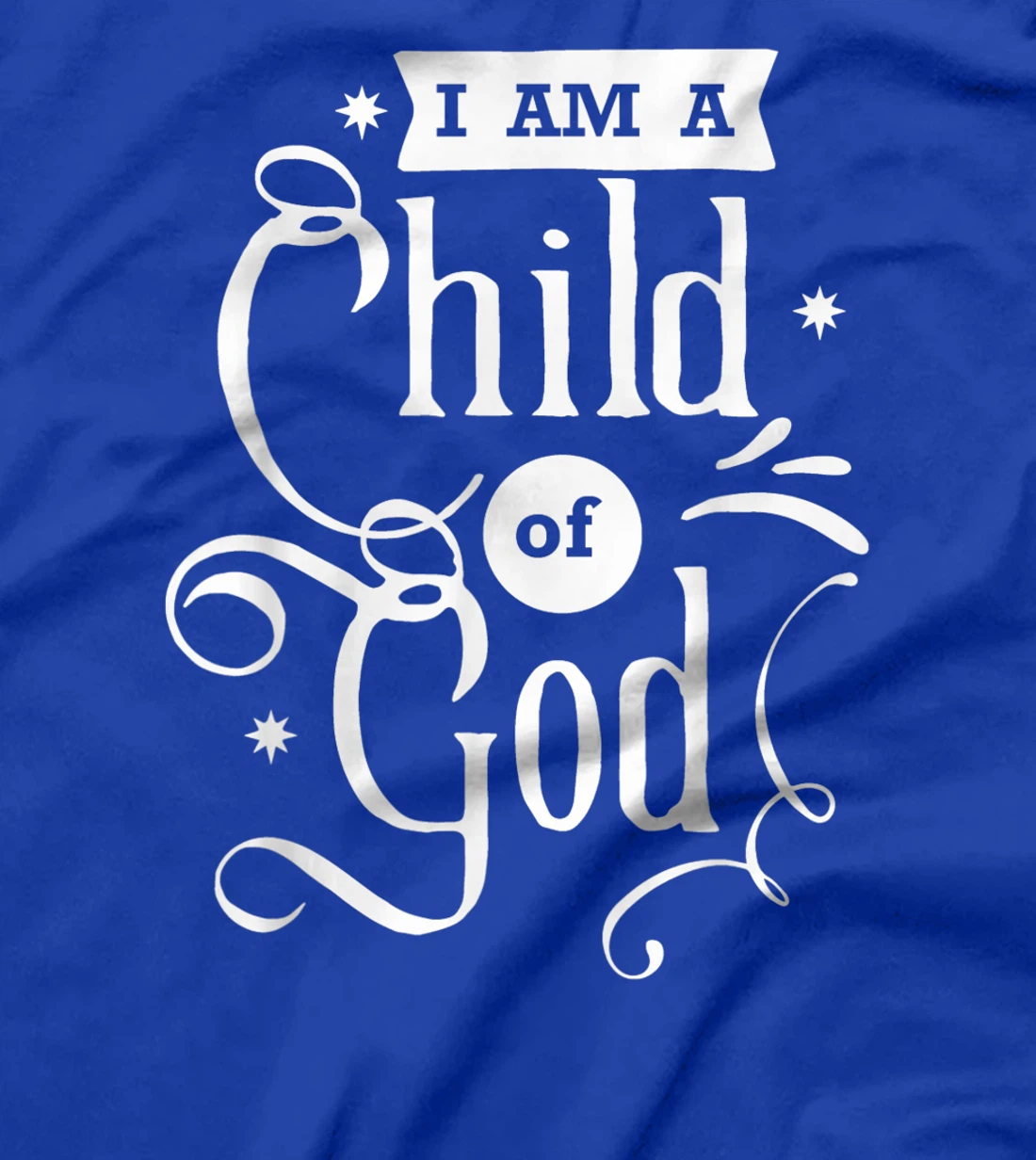 Faith Quotes - I am a Child of God T-Shirt