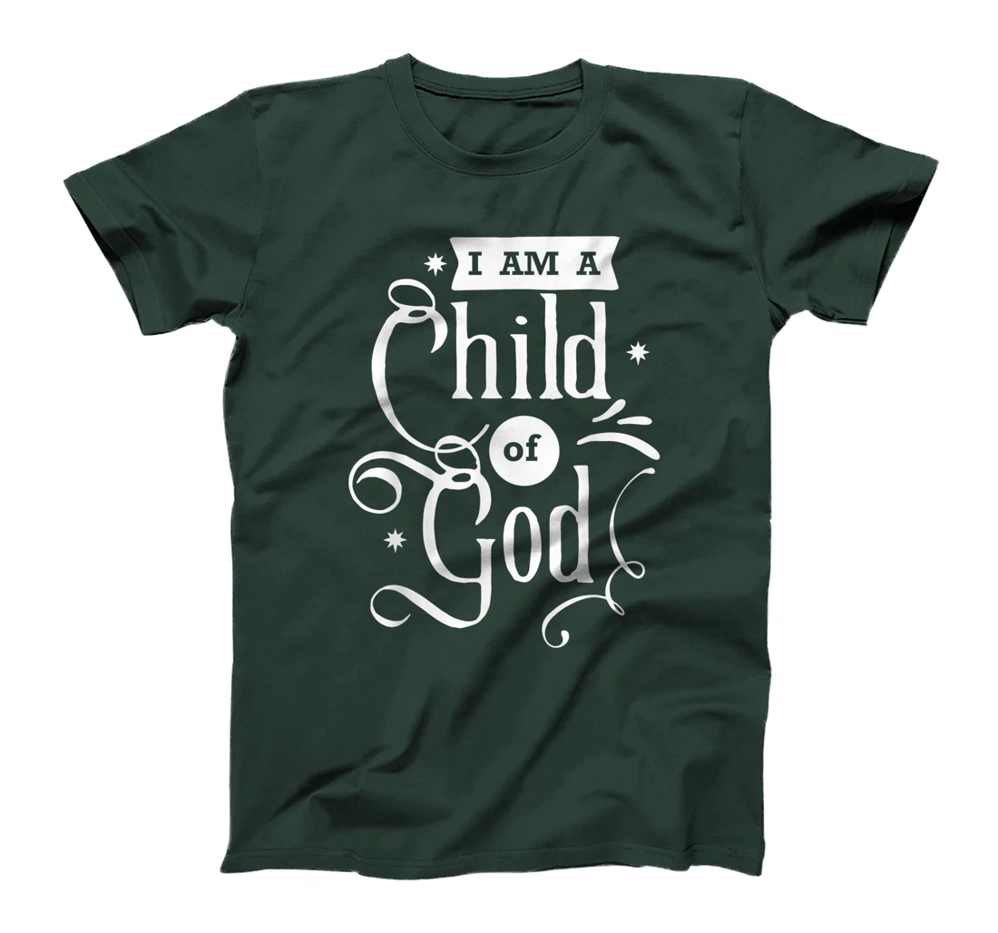 Faith Quotes - I am a Child of God T-Shirt
