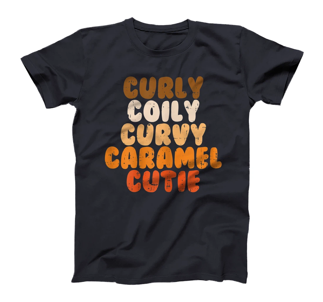 Womens Curly Curvy Caramel Cutie Melanin Goddess Black Pride Gift T-Shirt