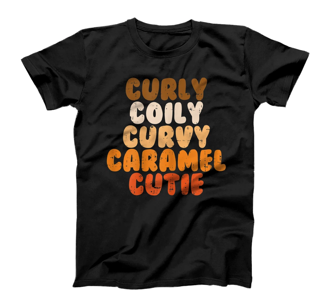 Womens Curly Curvy Caramel Cutie Melanin Goddess Black Pride Gift T-Shirt