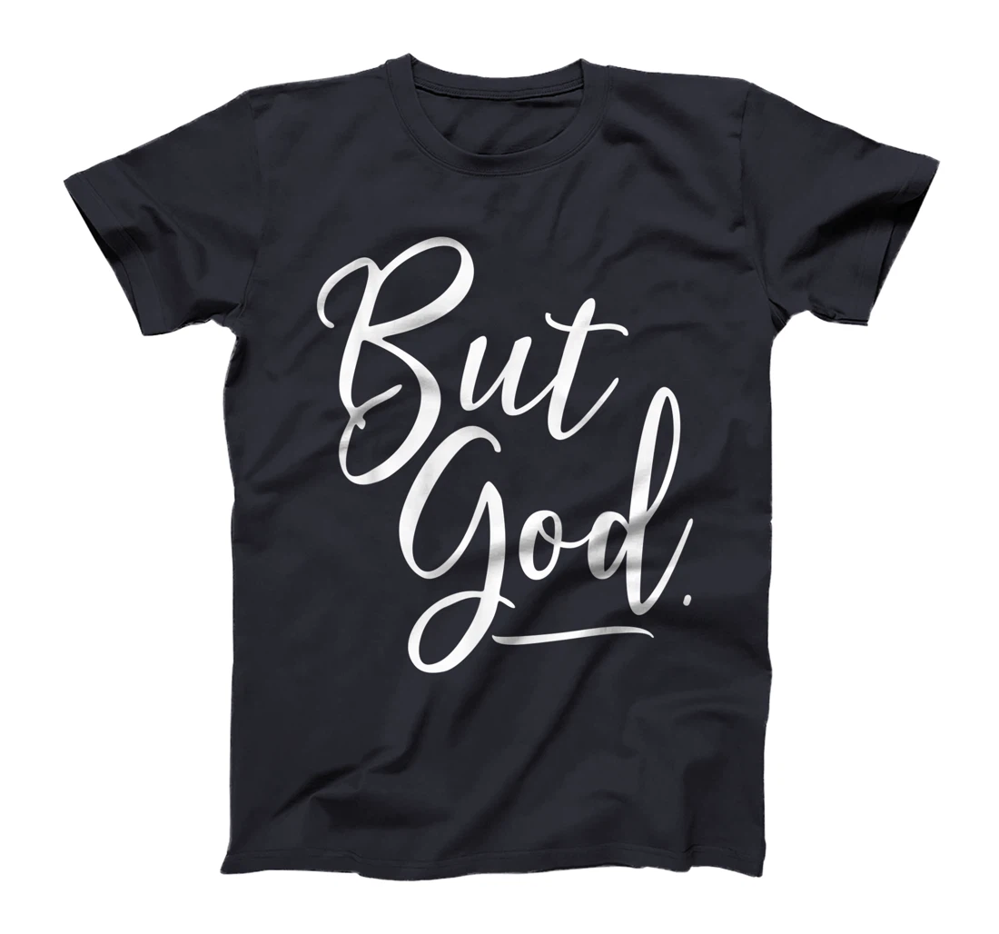 But God Tshirt Women Gift for Grateful Christian T-Shirt
