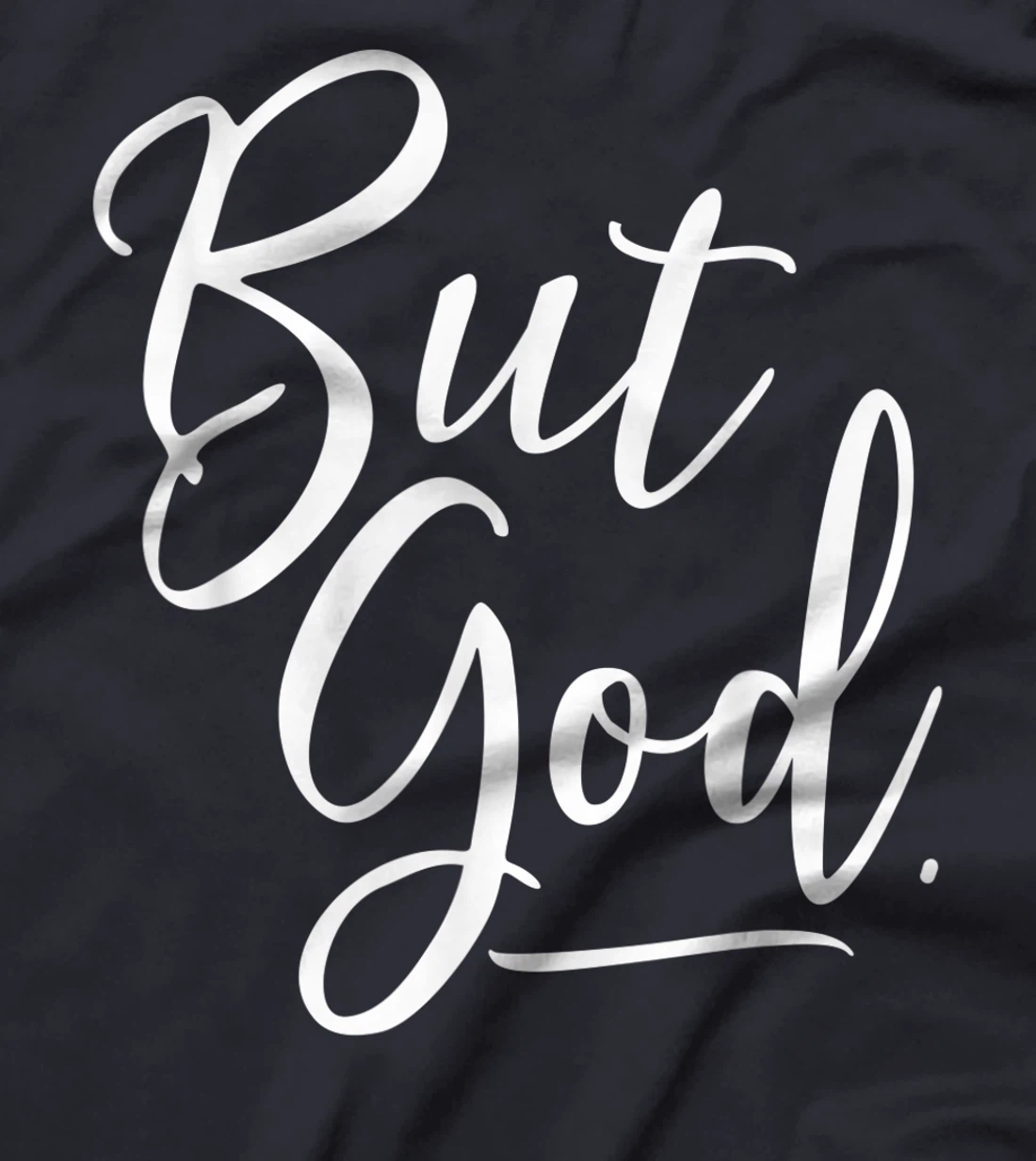 But God Tshirt Women Gift for Grateful Christian T-Shirt