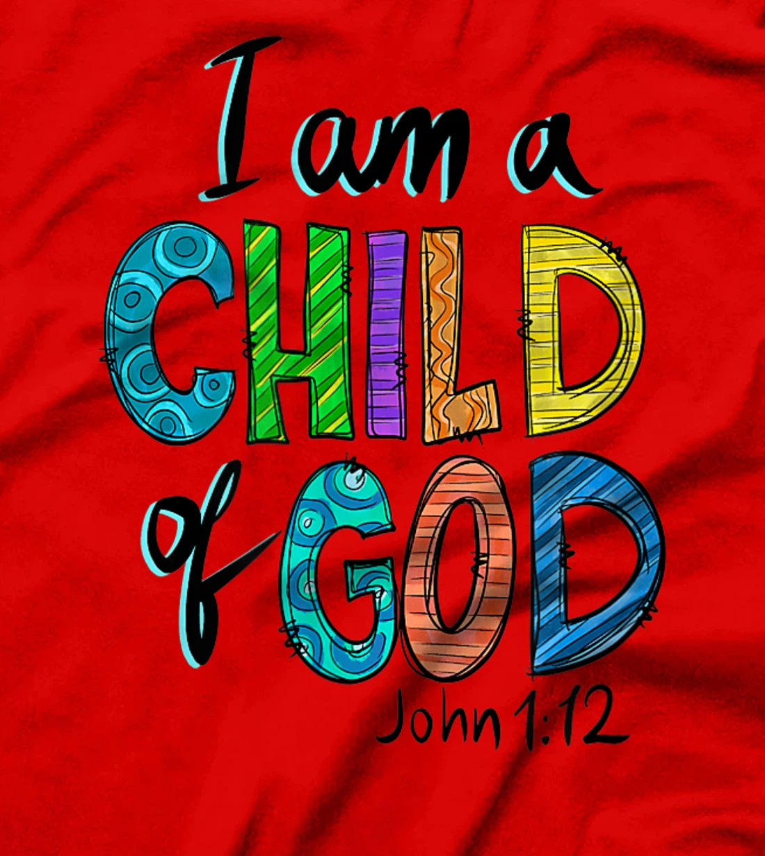 I am a child of God T-Shirt