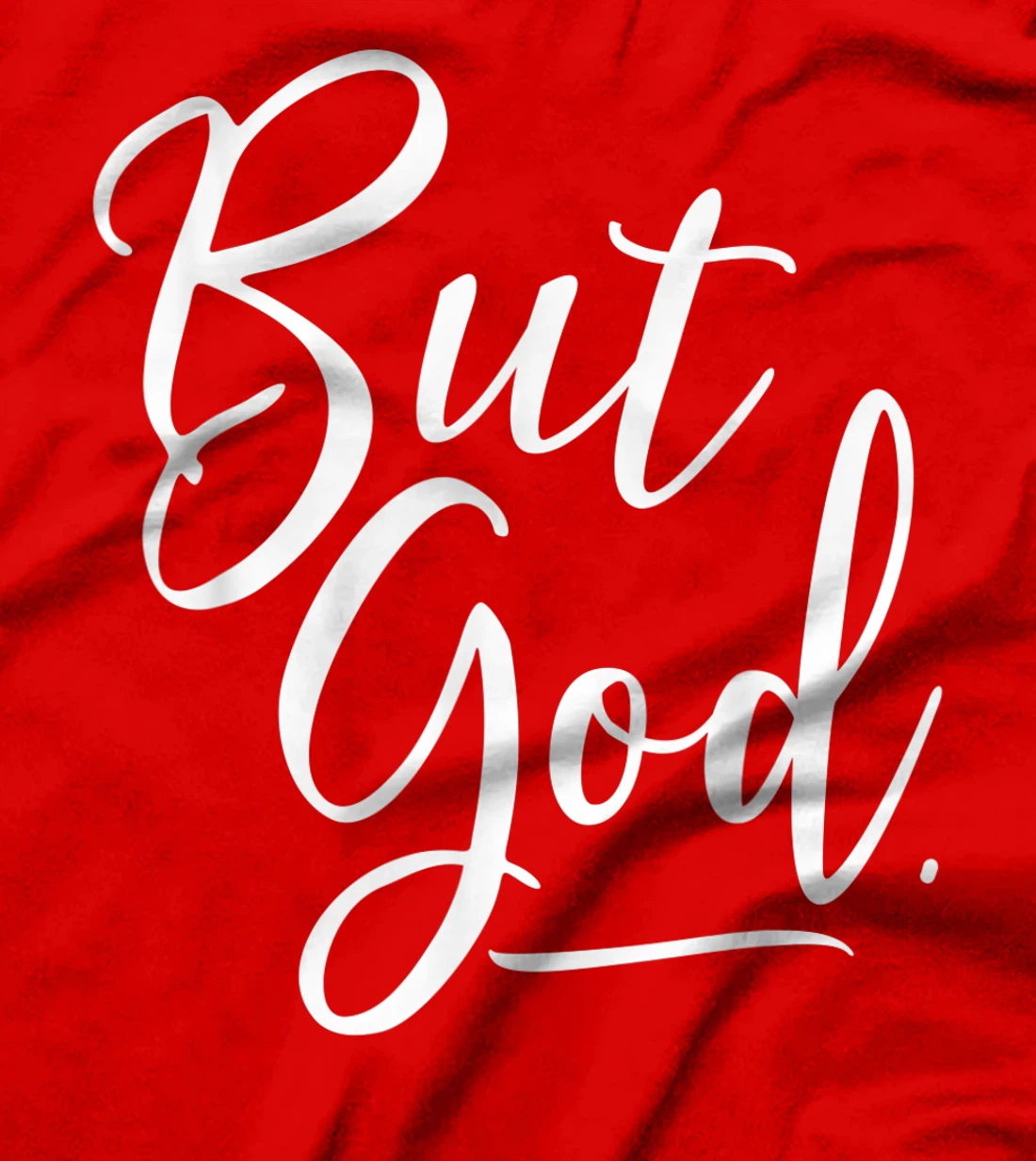 But God Tshirt Women Gift for Grateful Christian T-Shirt
