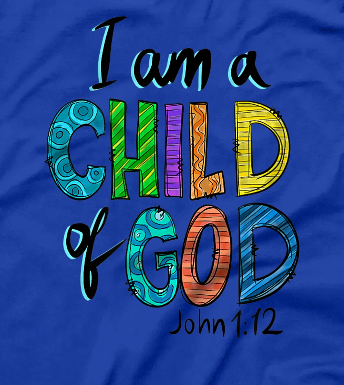 I am a child of God T-Shirt