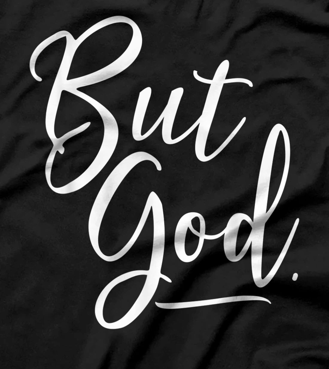 But God Tshirt Women Gift for Grateful Christian T-Shirt