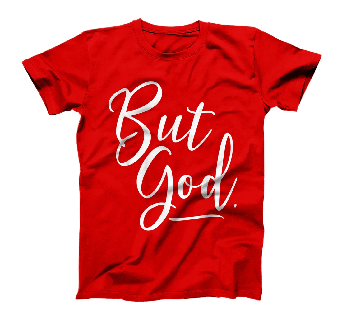 But God Tshirt Women Gift for Grateful Christian T-Shirt